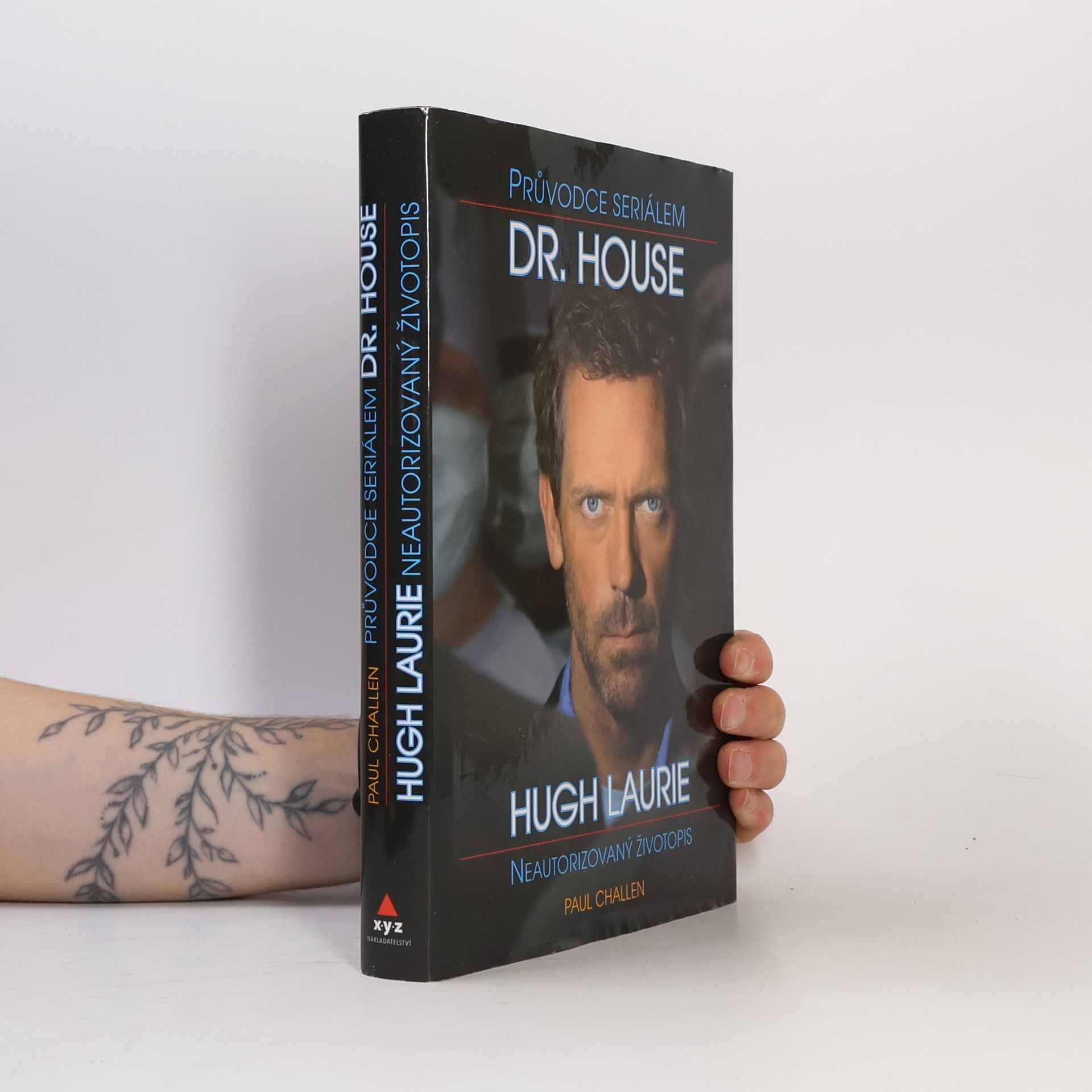 Paul Challen Průvodce seriálem Dr. House - Hugh Laurie neautorizovaný životopis