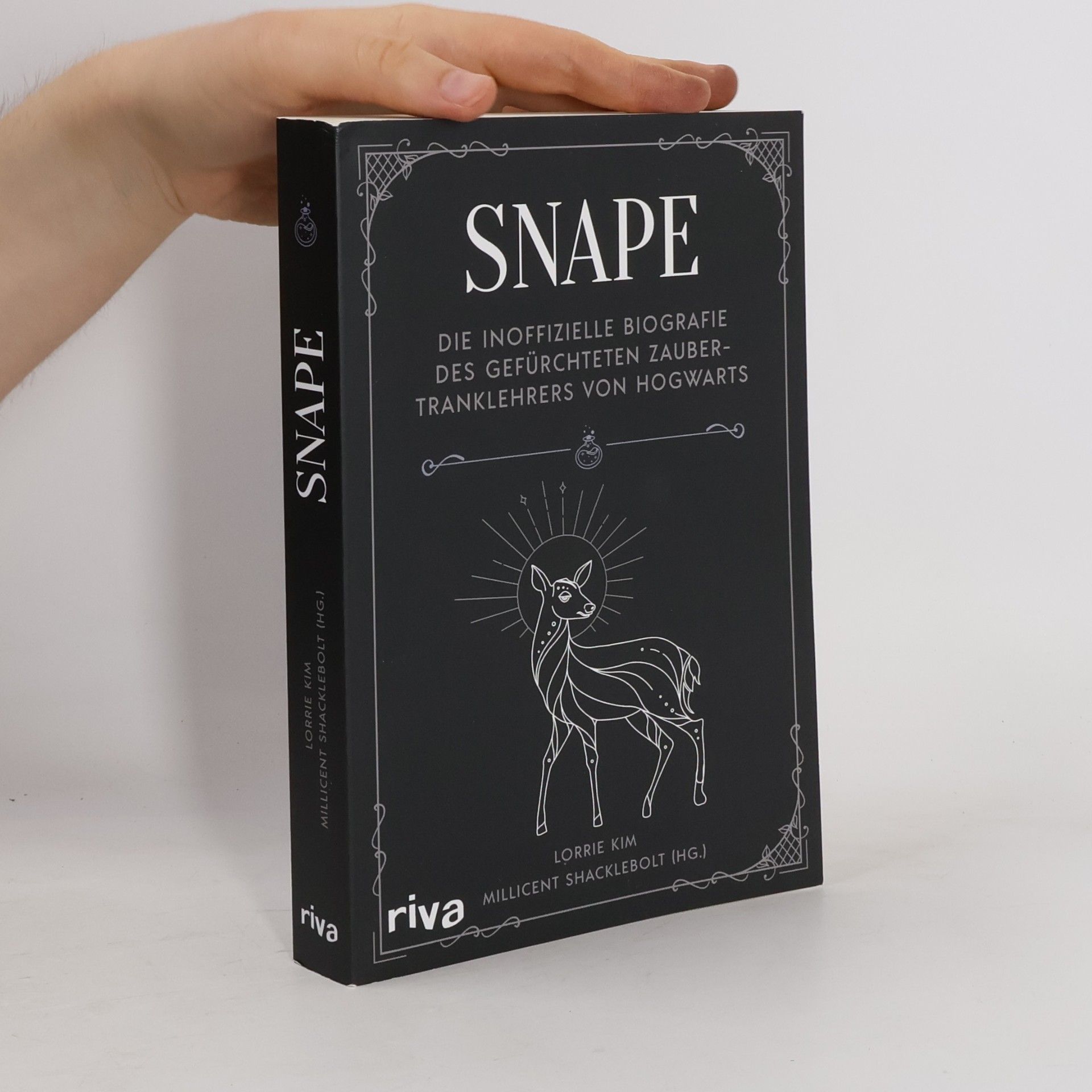 Lorrie Kim Snape. Die inoffizielle Biografie des gefürchteten Zaubertranklehrers von Hogwarts