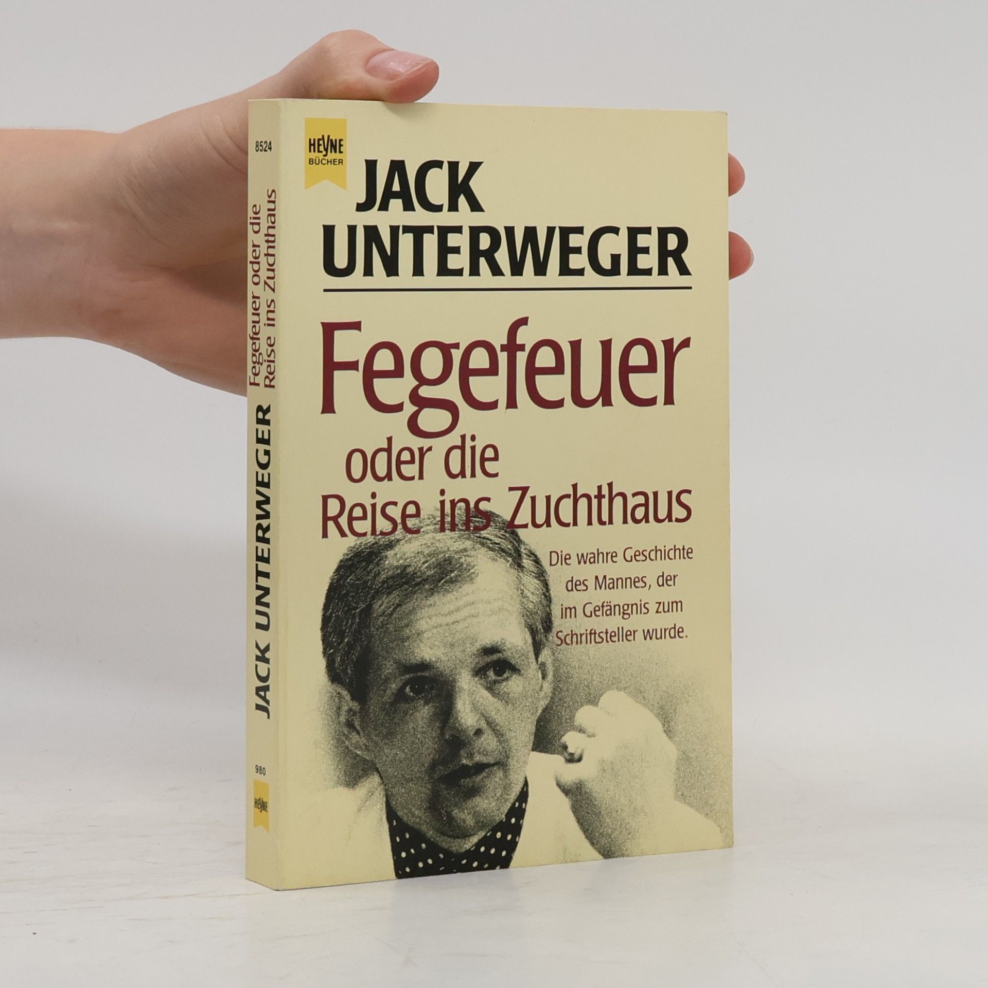 Jack Unterweger Fegefeuer oder die Reise ins Zuchthaus