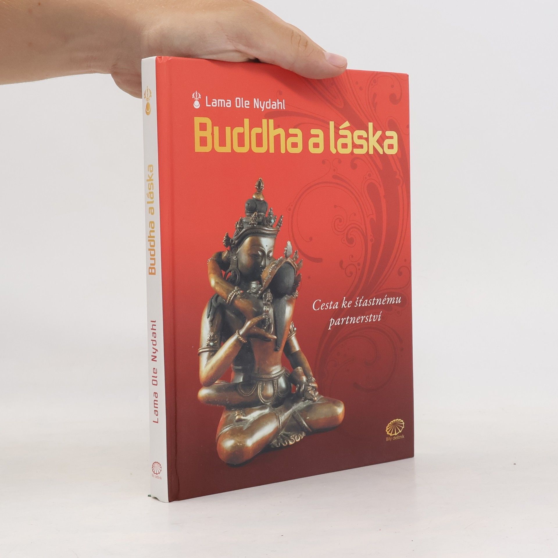 Ole Nydahl Buddha a láska: Cesta ke šťastnému partnerství