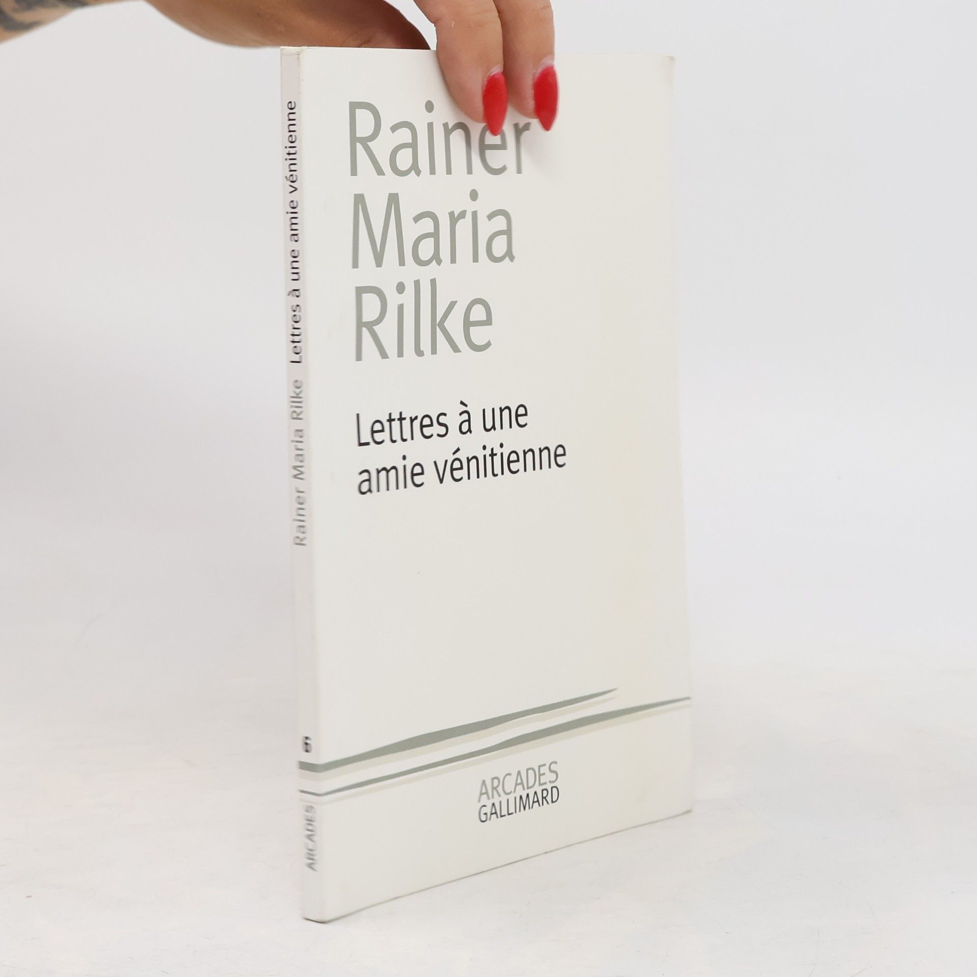 Rainer Maria Rilke Arcades - 6: Lettres à une amie vénitienne