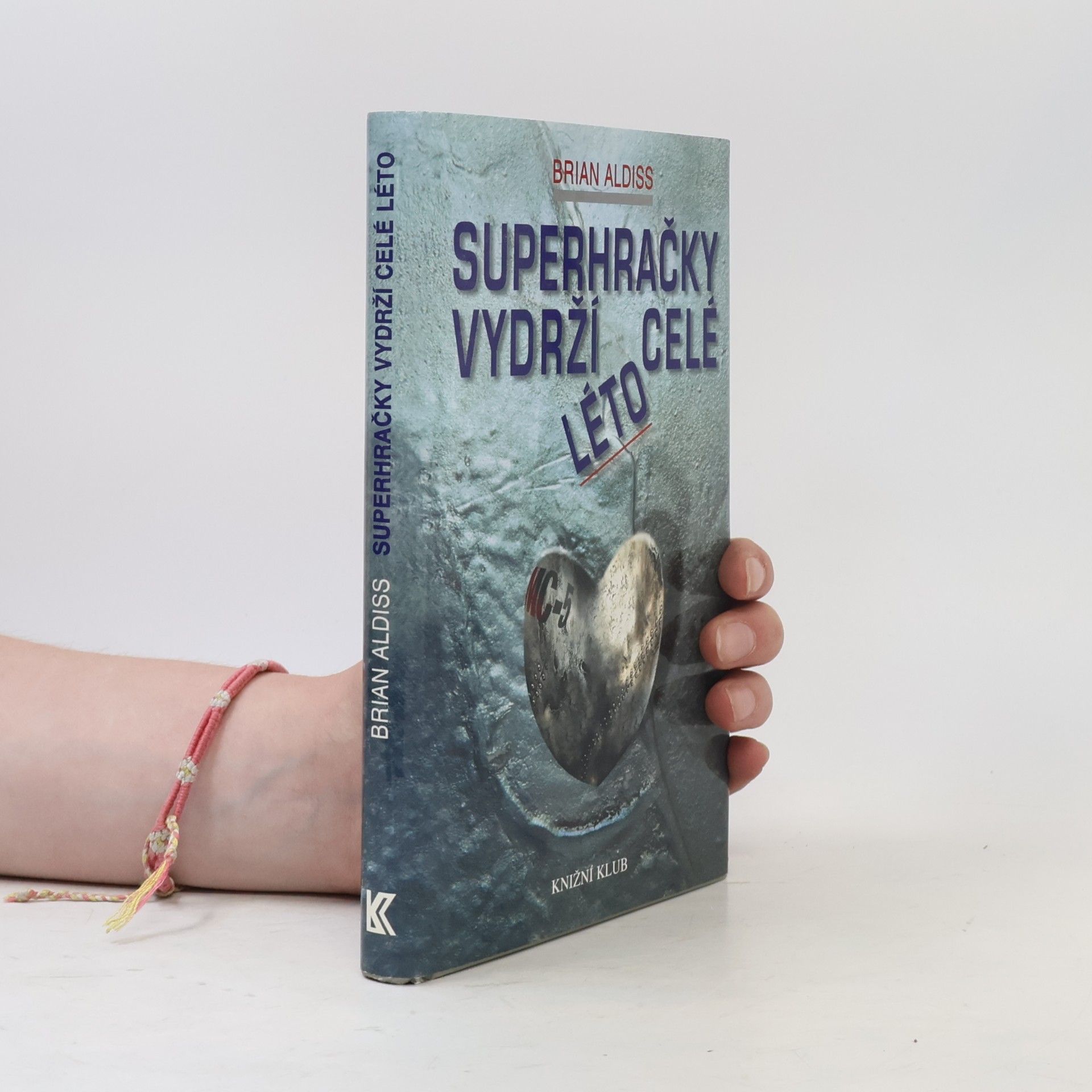 Brian Wilson Aldiss Superhračky vydrží celé léto