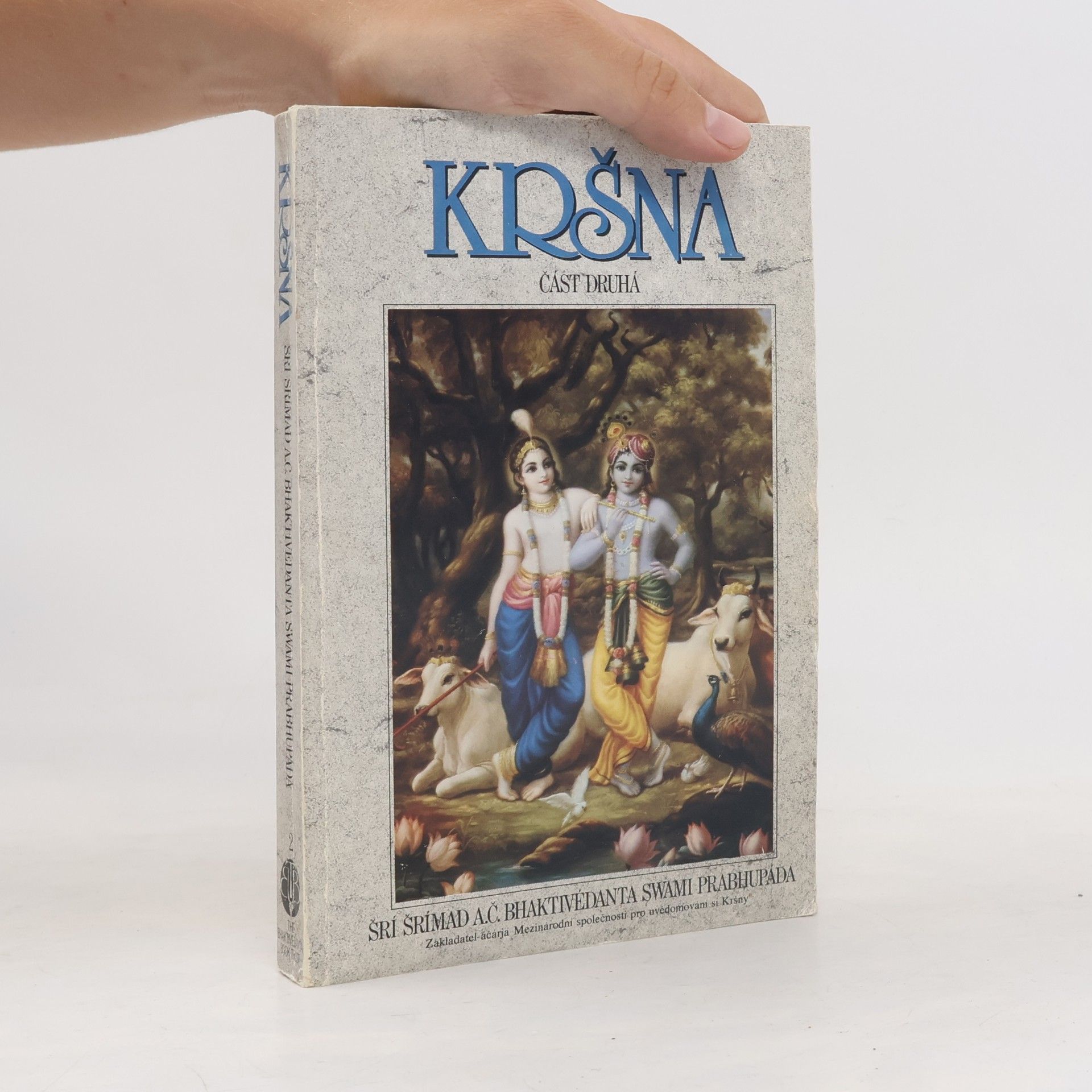 A. C. Bhaktivédánta Svámí Prabhupáda Kršna. Část druhá