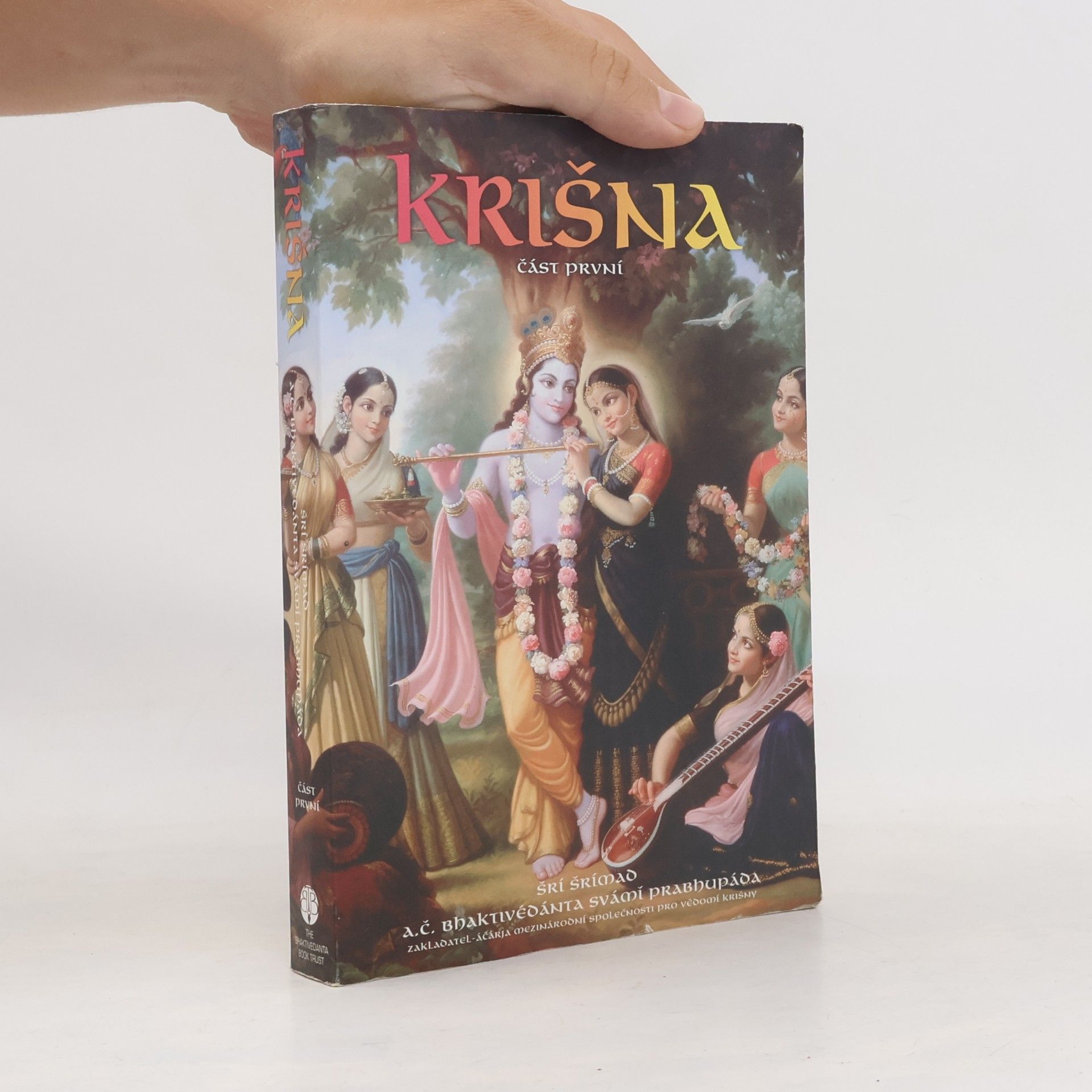 A. C. Bhaktivedanta Swami Prabhupada Krišna. Nejvyšší osobnost božství. Část první
