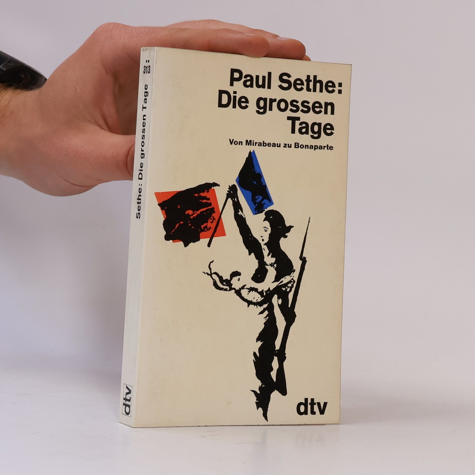 Die grossen Tage. Von Mirabeau zu Bonaparte