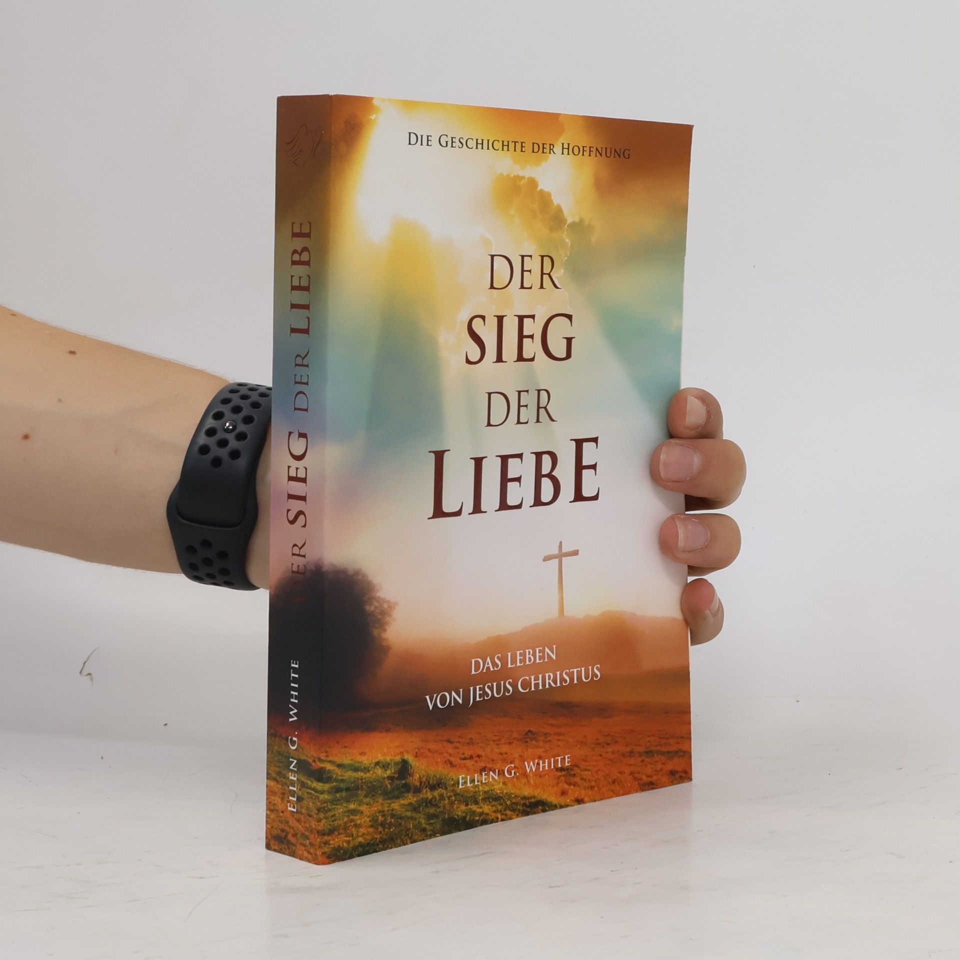 Ellen G. White Der Sieg der Liebe
