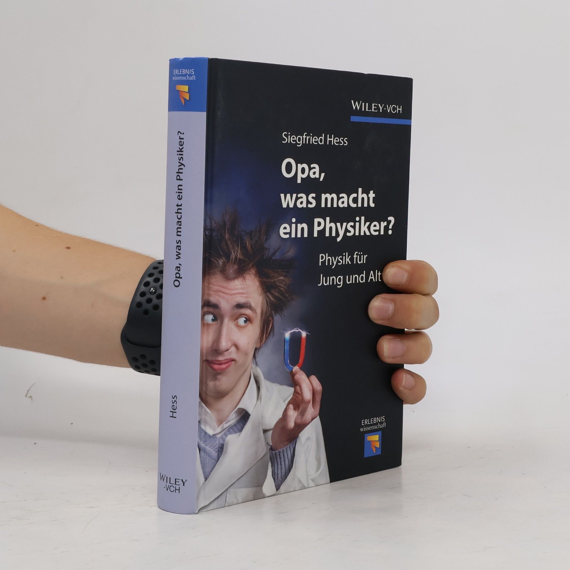 Siegfried Hess Opa, was macht ein Physiker?