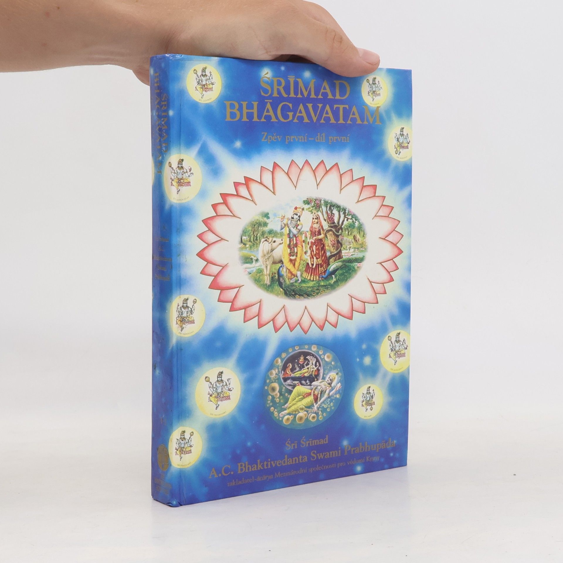 A. C. Bhaktivedanta Swami Prabhupada Srímad Bhágavatam. Zpěv první - díl první