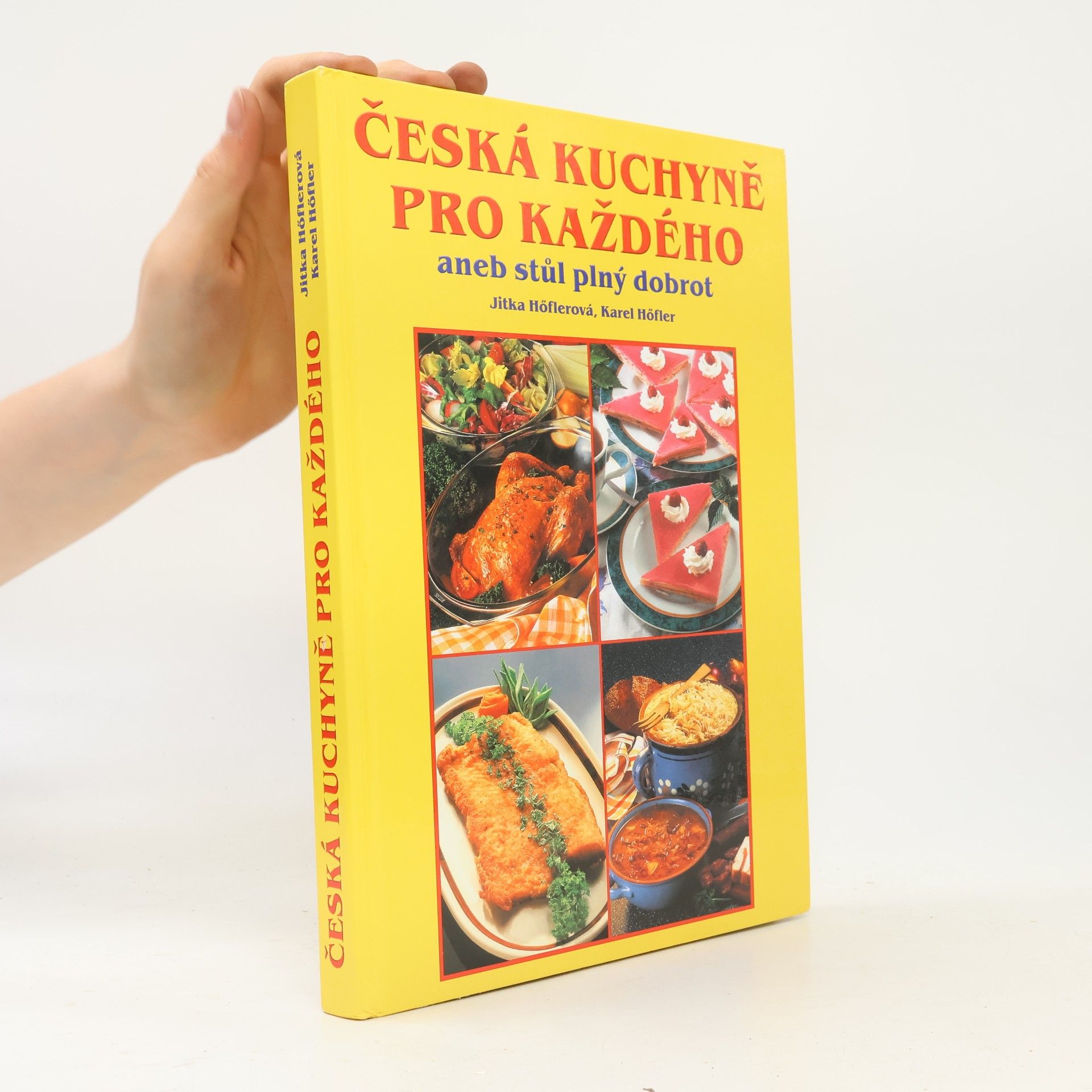 Karel Höfler Česká kuchyně pro každého, aneb stůl plný dobrot
