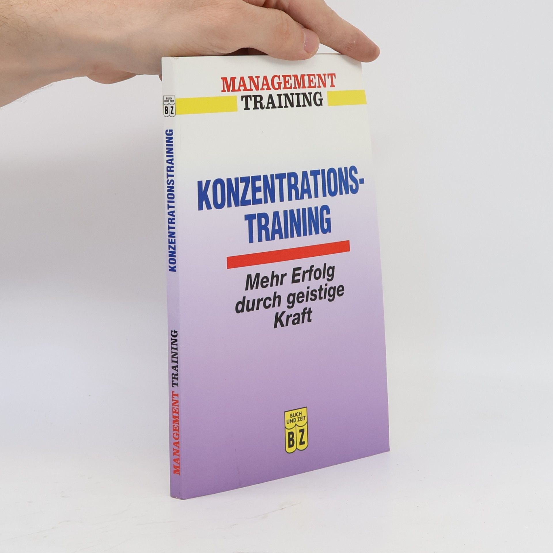 Konzentrationstraining. Mehr Erfolg durch geistige Kraft