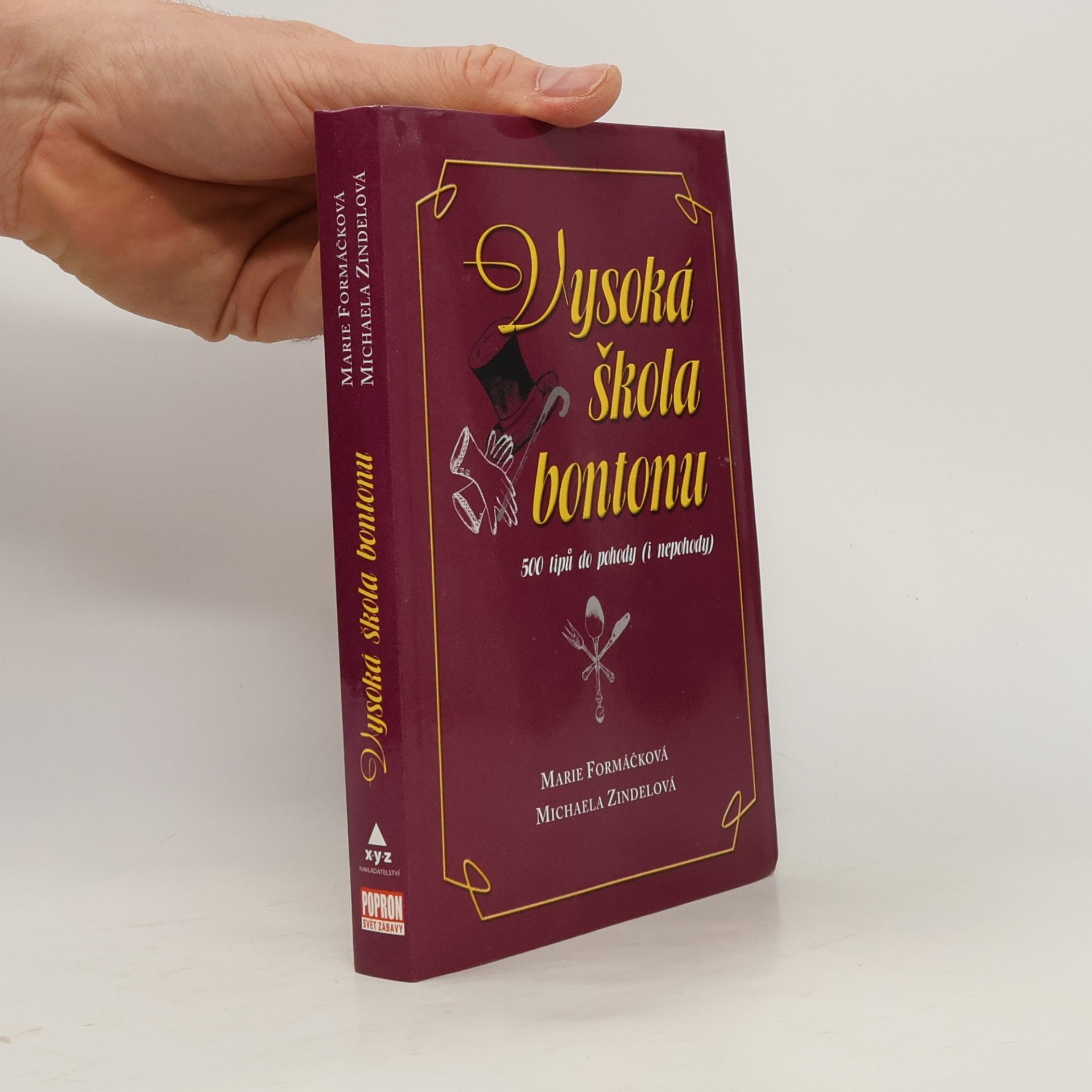Michaela Zindelová Vysoká škola bontonu. 500 tipů do pohody (i nepohody)