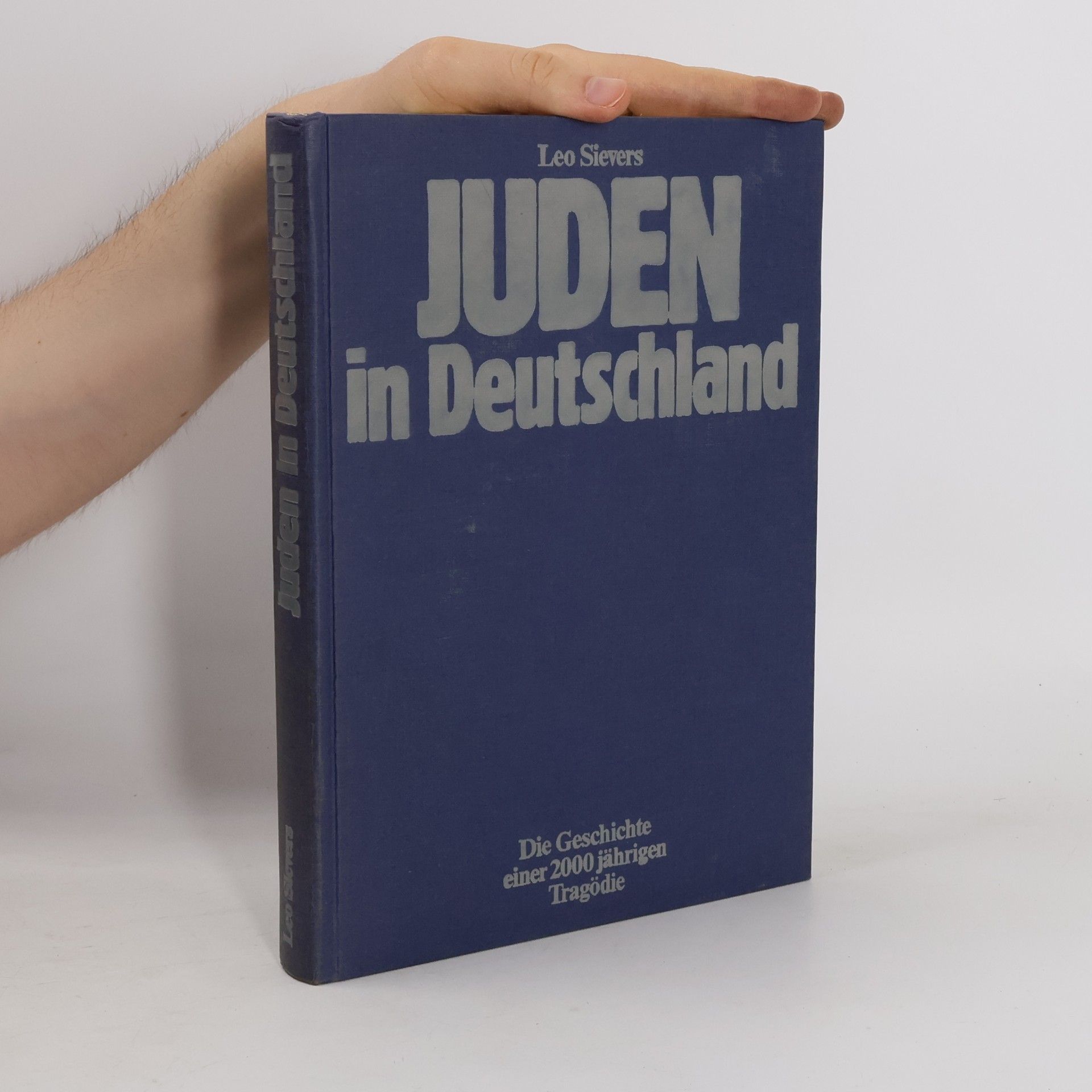 Leo Sievers Juden in Deutschland : die Geschichte einer 2000 jährigen Tragödie