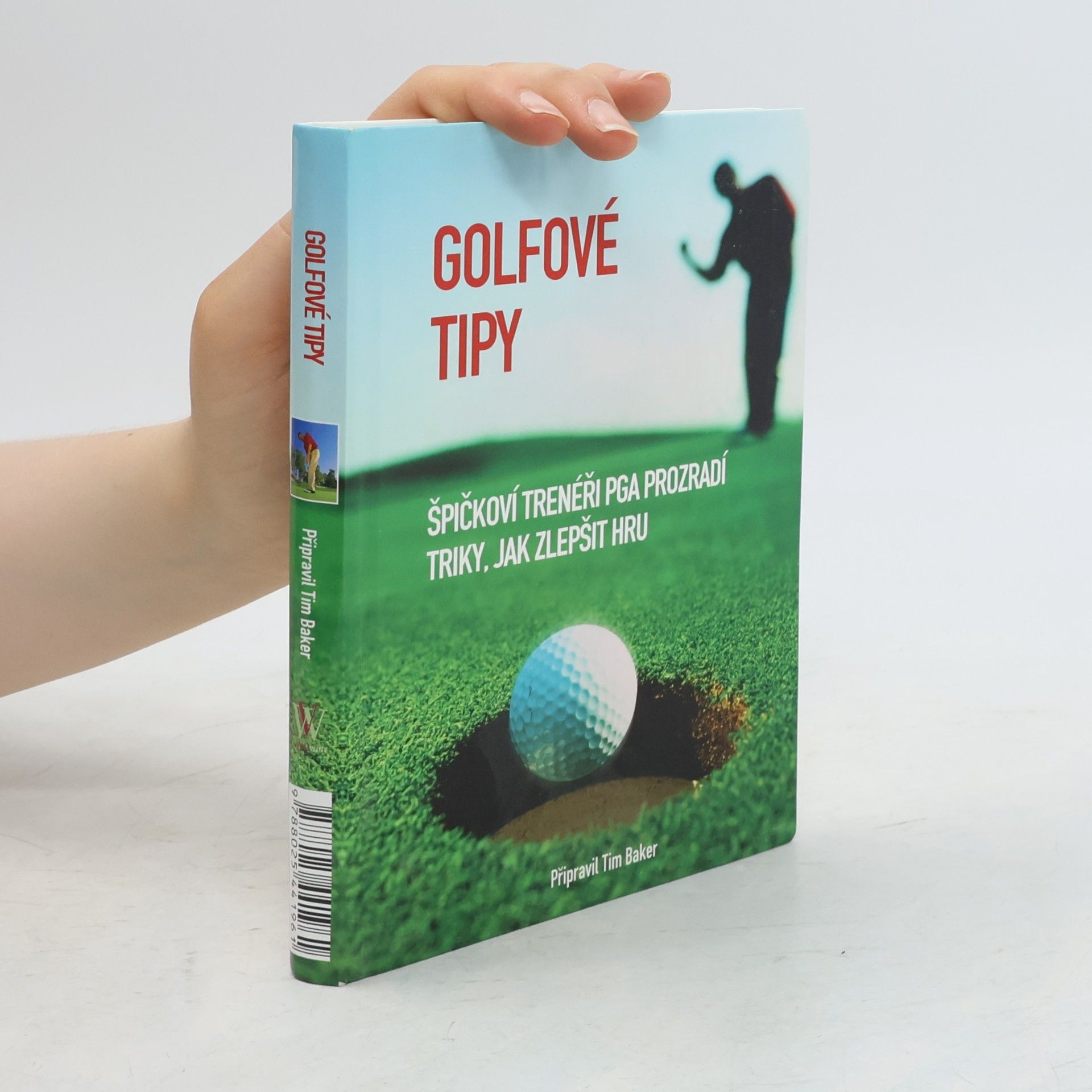 Tim Baker Golfové tipy. Špičkoví trenéři PGA prozradí triky, jak zlepšit hru