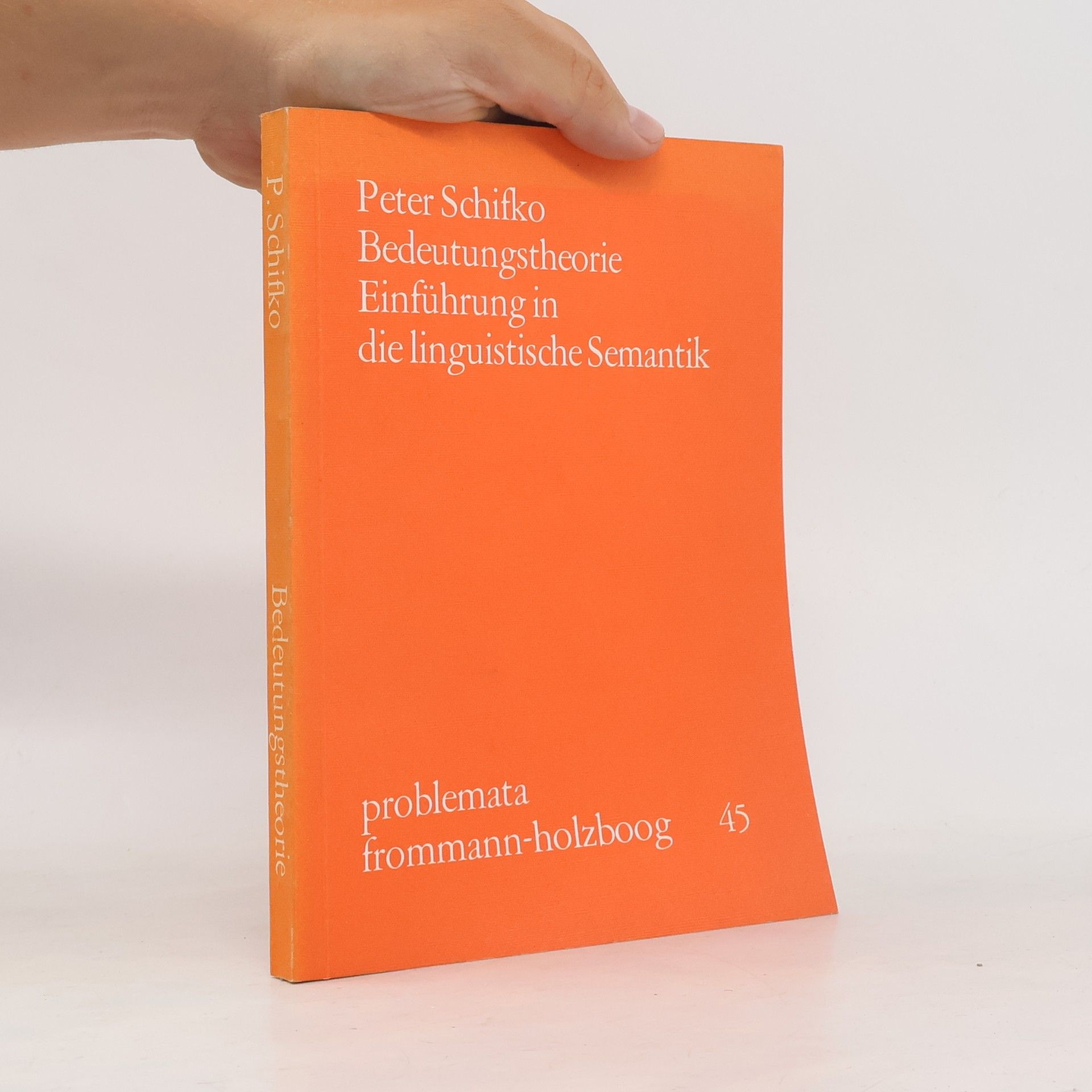 Peter Schifko Problemata - 45: Bedeutungstheorie