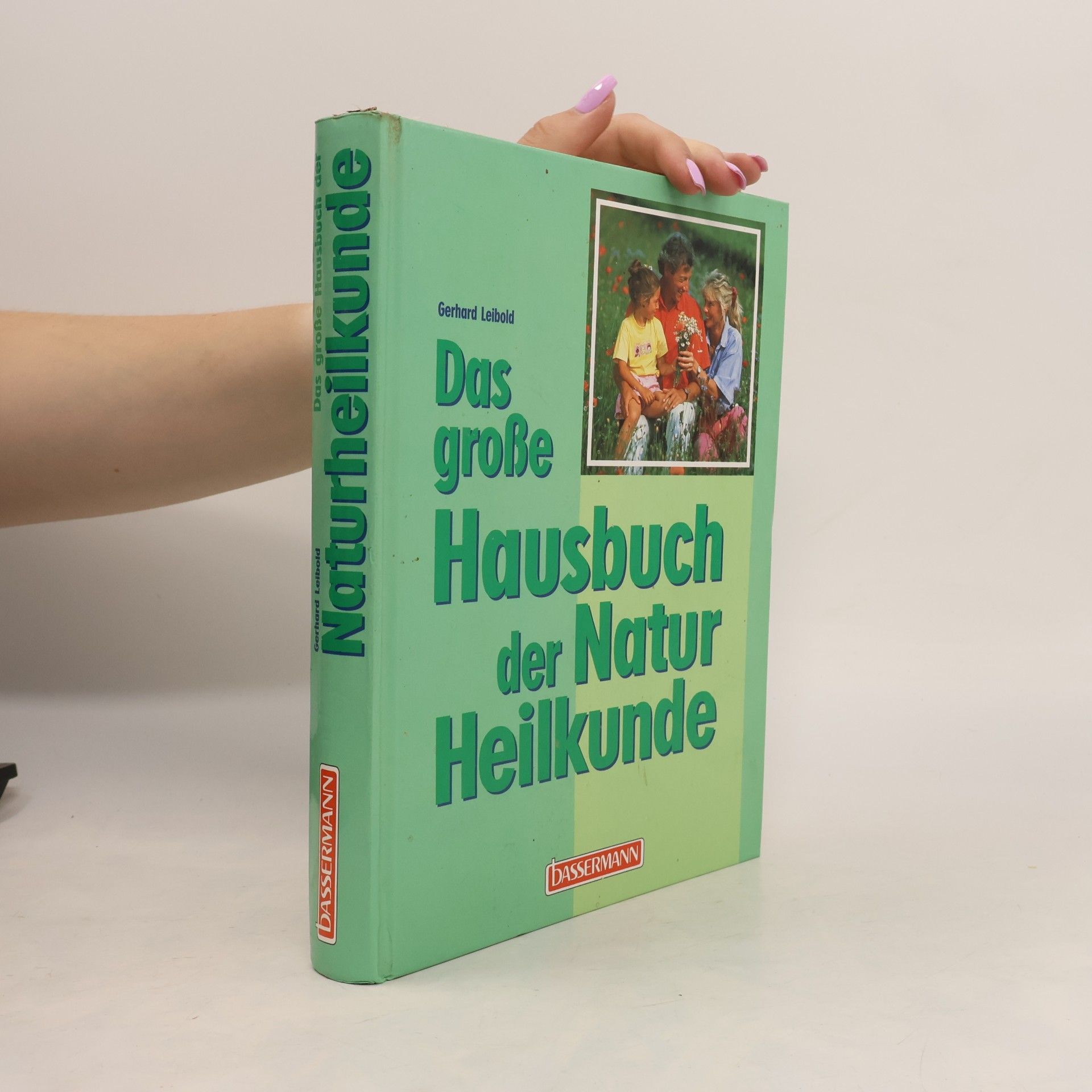 Gerhard Leibold Das grosse Hausbuch der Naturheilkunde