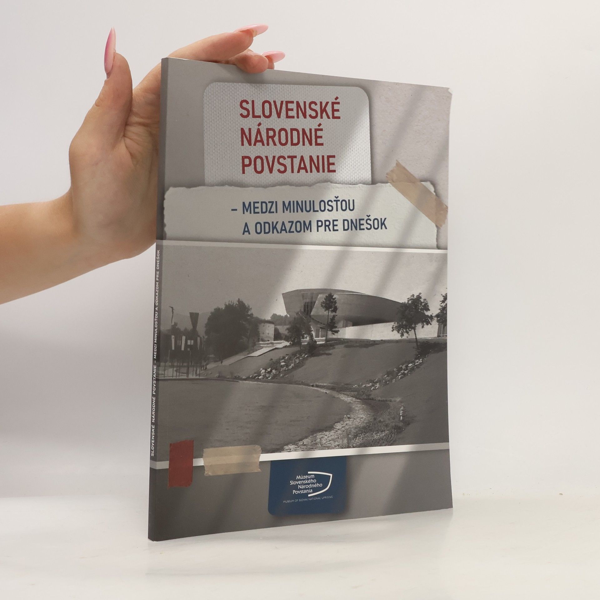 Marek Syrný Slovenské národné povstanie - medzi minulosťou a odkazom pre dnešok