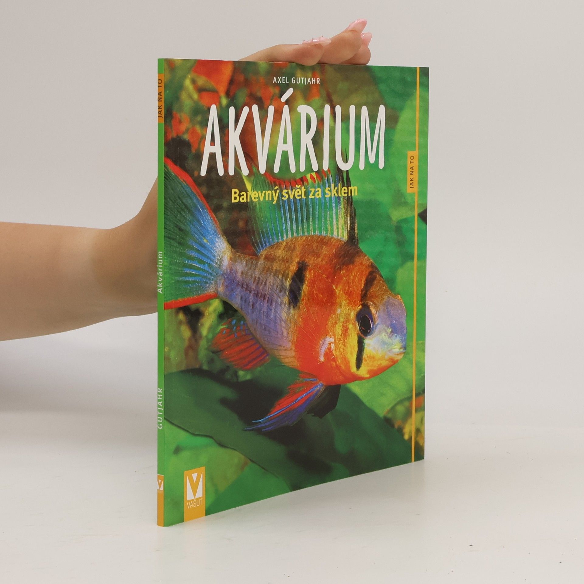 Axel Gutjahr Akvárium. Barevný svět za sklem
