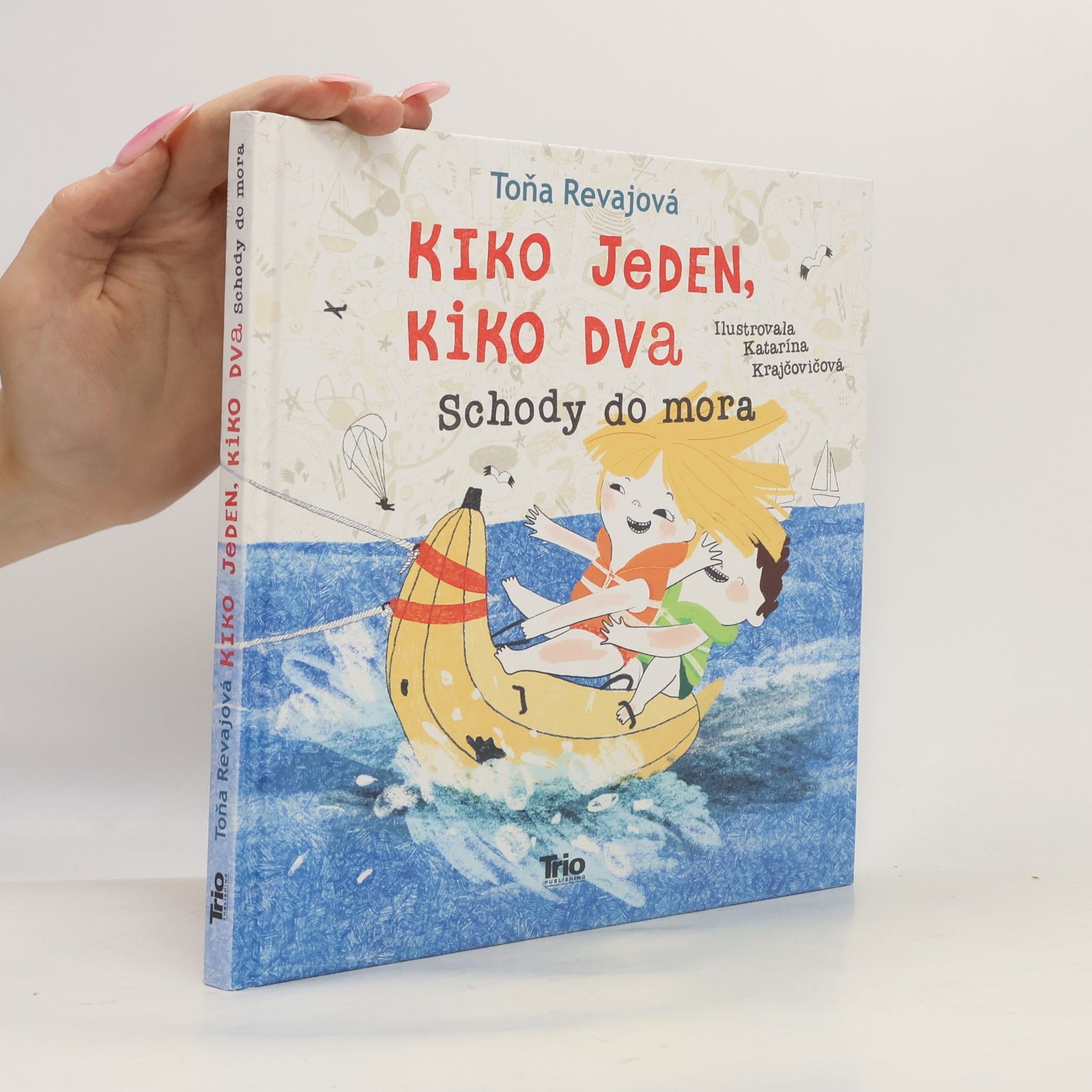 Revajová Toňa Kiko jeden, Kiko dva. Schody do mora