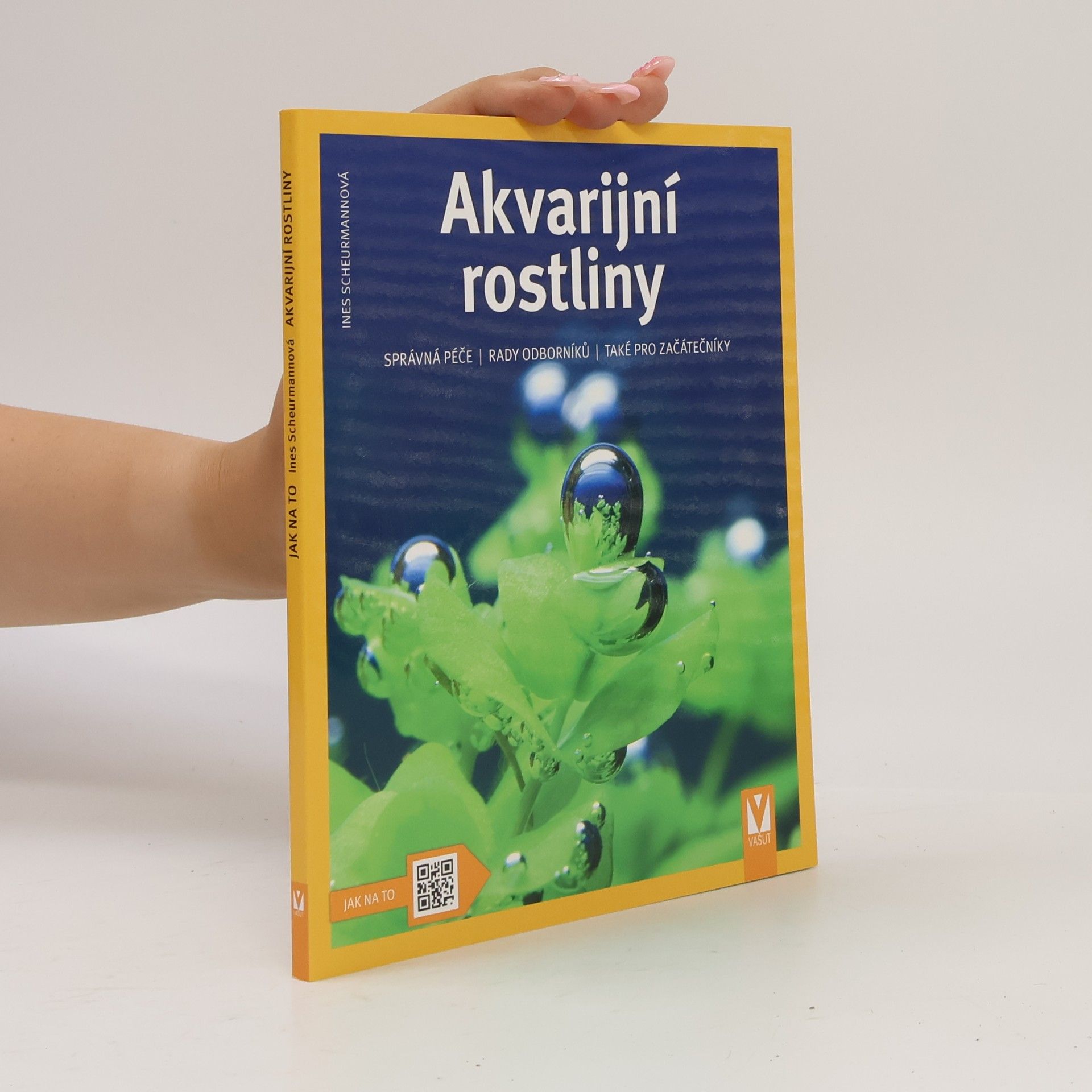 Kolektiv autorů Akvarijní rostliny. Odborný rádce pro výběr, výsadbu, pěstování a množení