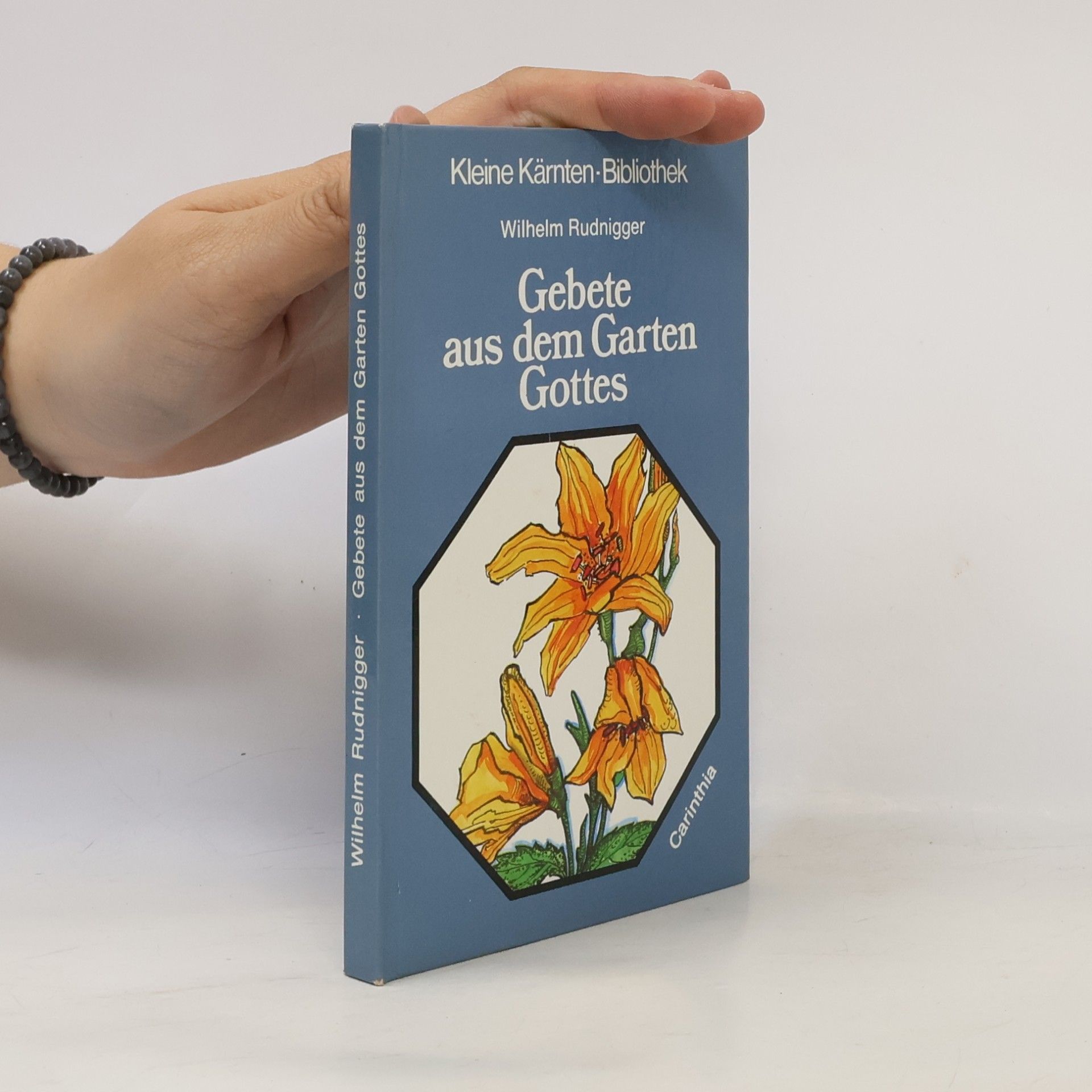 Wilhelm Rudnigger Gebete aus dem Garten Gottes
