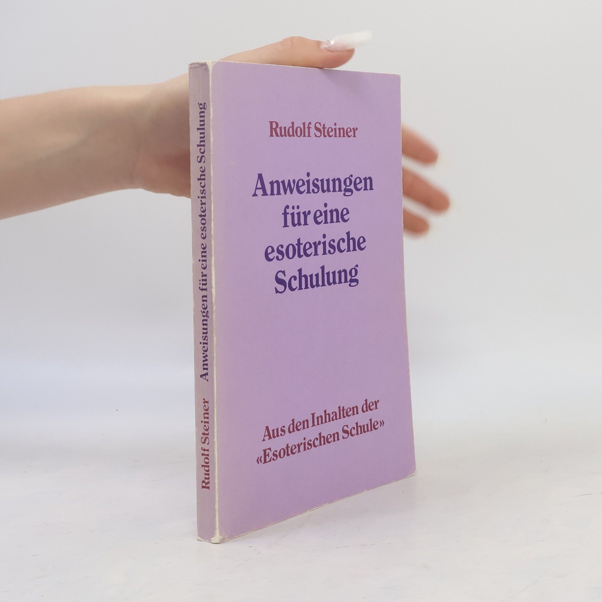 Rudolf Steiner Anweisungen für eine esoterische Schulung