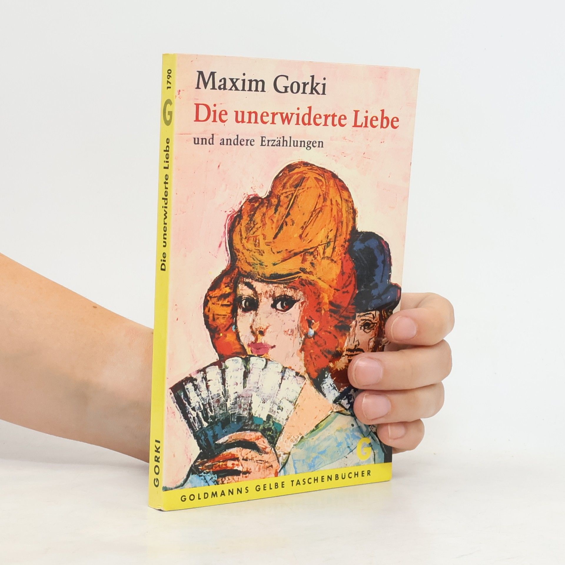 Maxim Gorky Die unerwiderte Liebe und andere Erzählungen