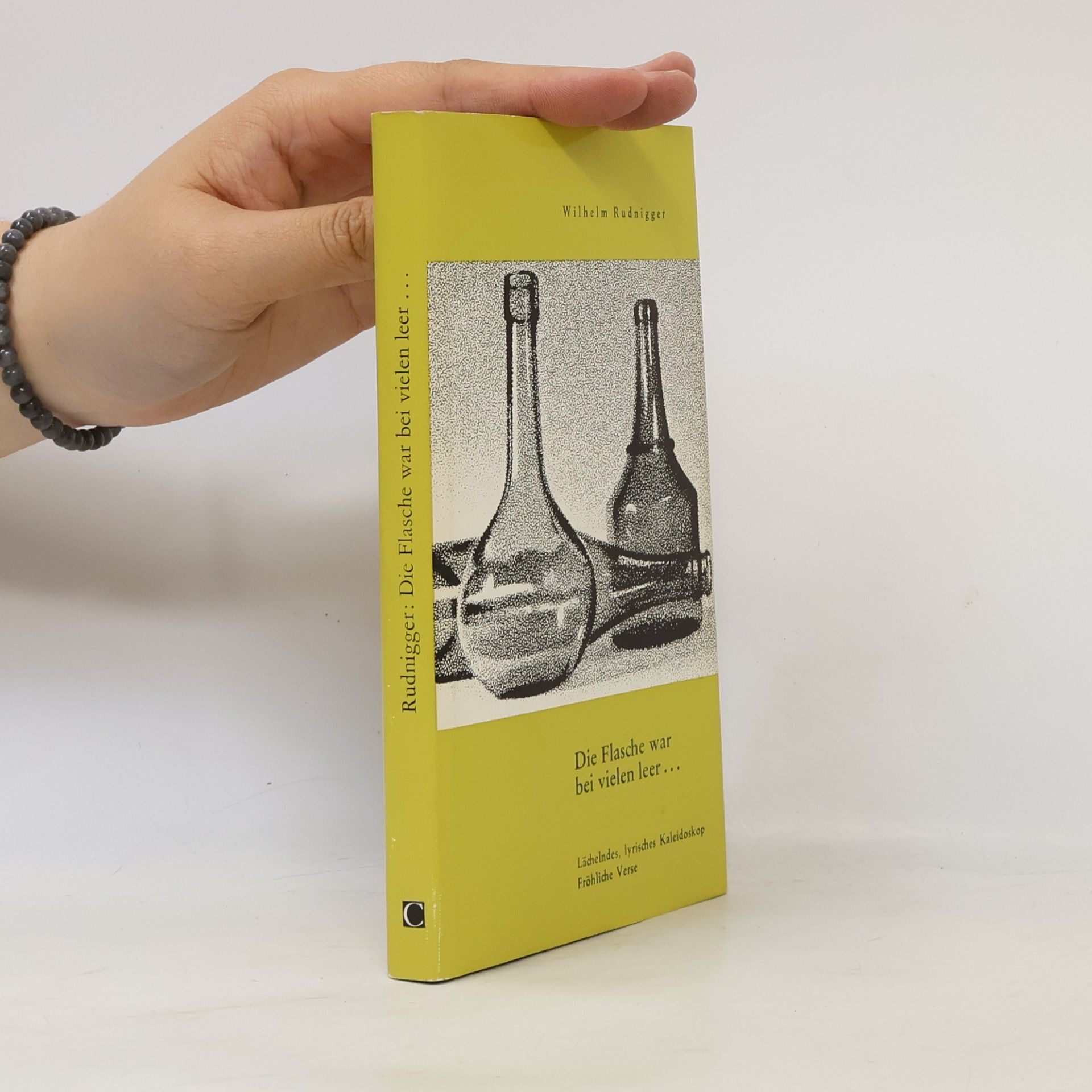 Wilhelm Rudnigger Die Flasche war bei vielen leer...