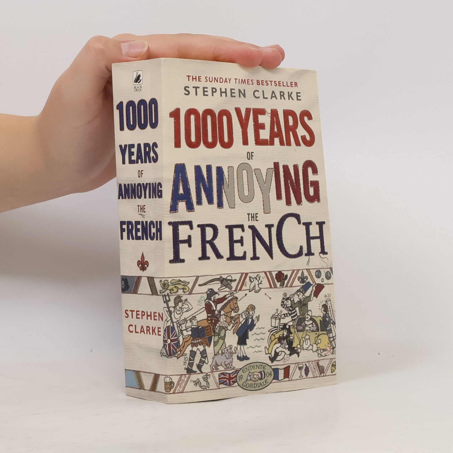 Stephen Clarke 1000 years of annoying the French