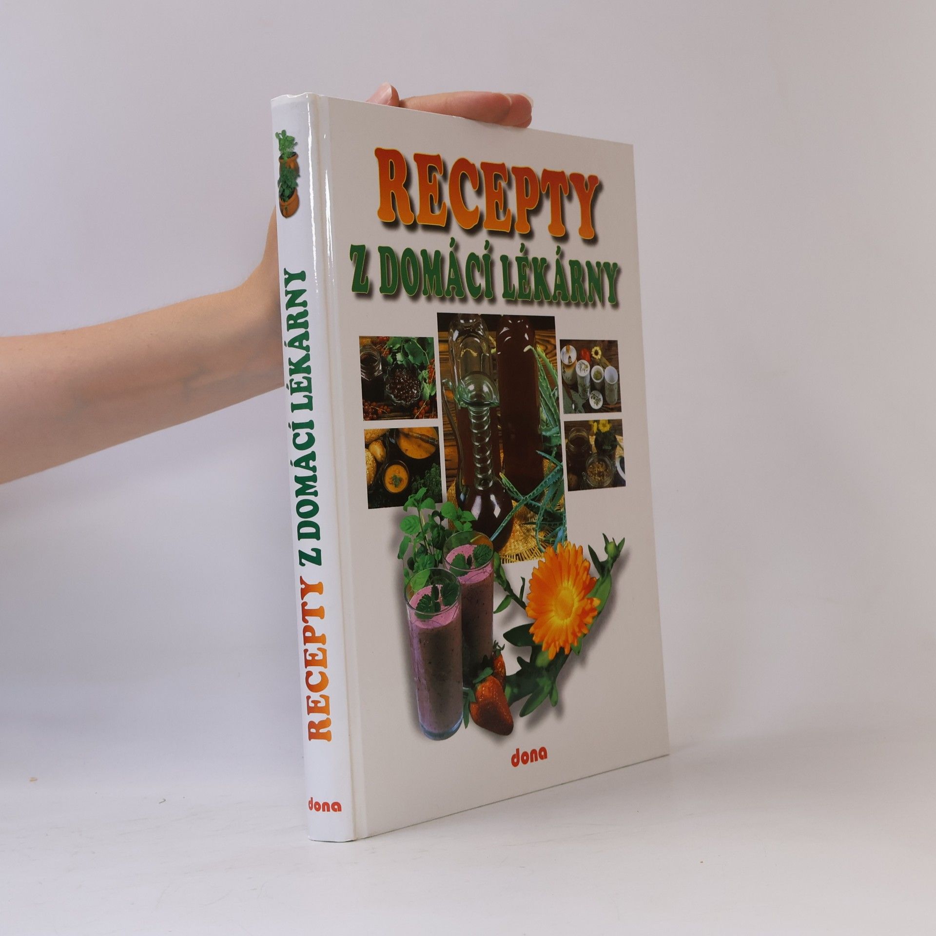 Lucie Mrázová Recepty naší rodiny. 9. ročník, Recepty z domácí lékarny
