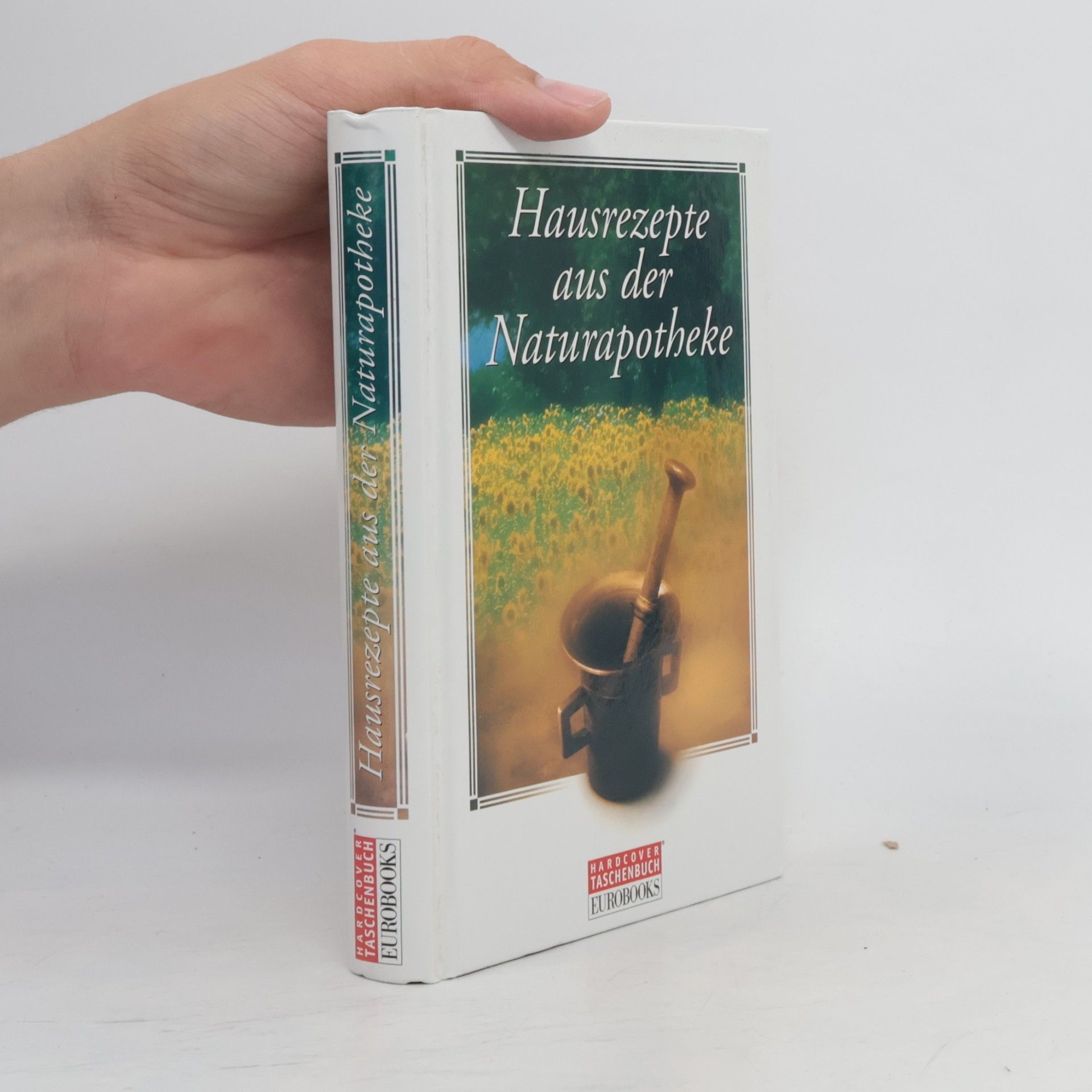 Autorenkollektiv Hausrezepte aus der Naturapotheke