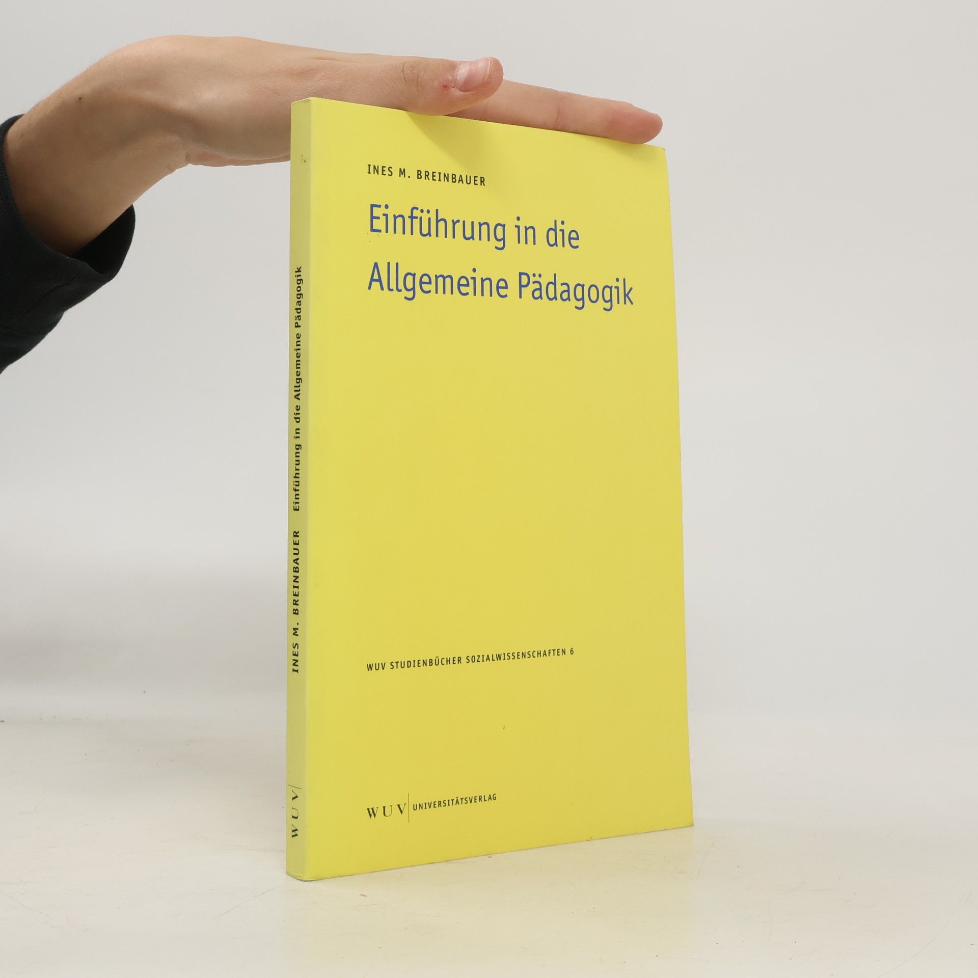 Ines Maria Breinbauer Einführung in die allgemeine Pädagogik