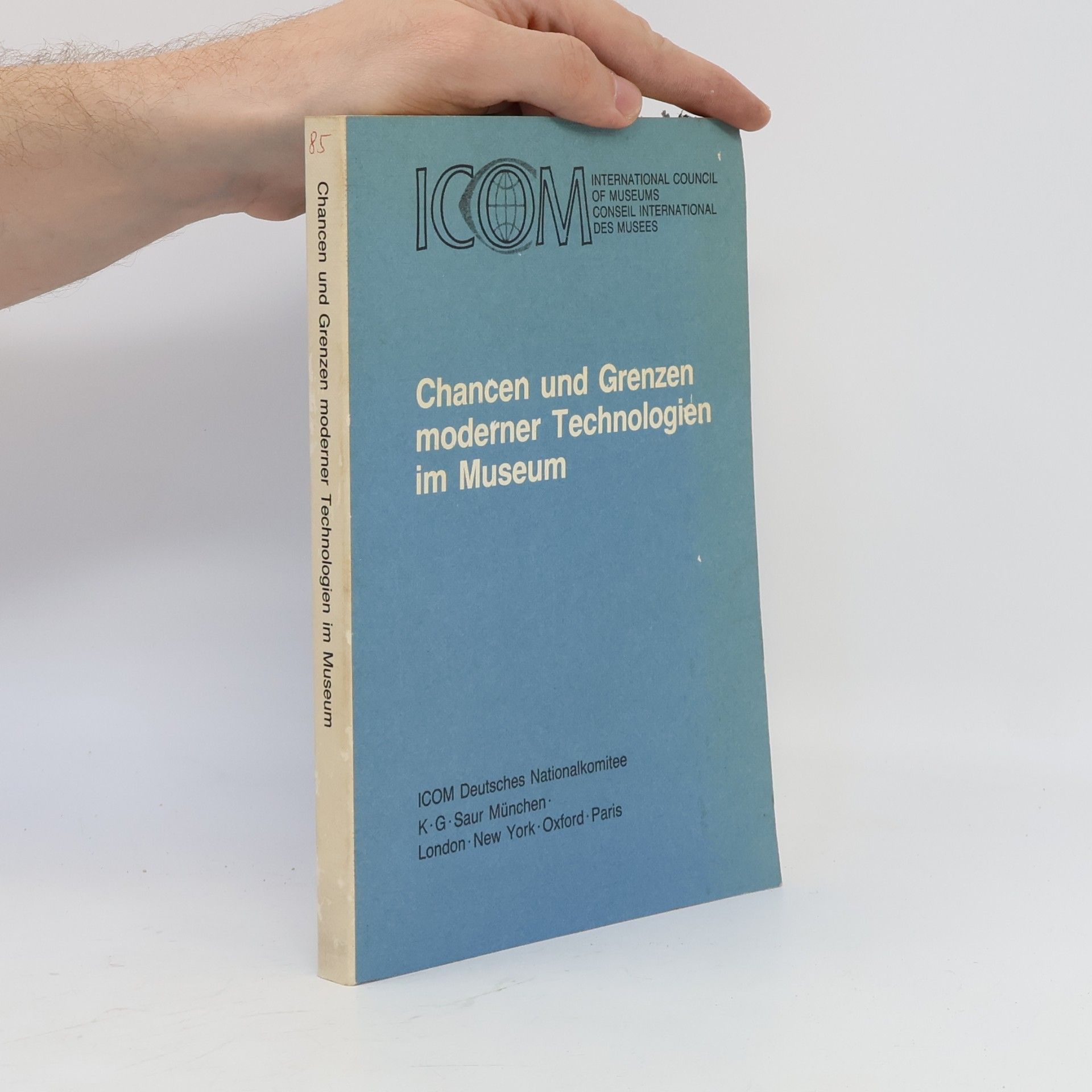 International Council of Museums / Deutsches Nationalkomitee ICOM: Chancen und Grenzen moderner Technologien im Museum