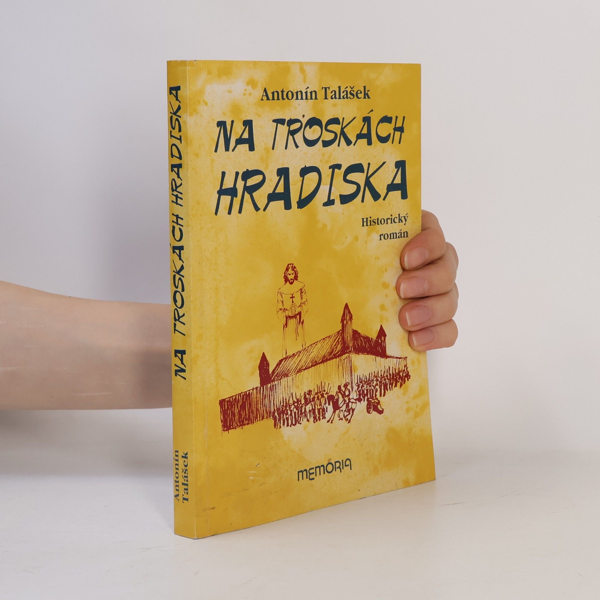 Antonín Talášek Na troskách Hradiska : historický román