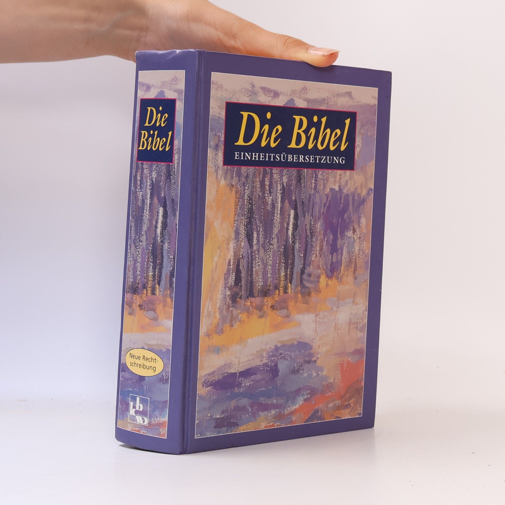 Autorenkollektiv Die Bibel. Einheitsübersetzung der Heiligen Schrift