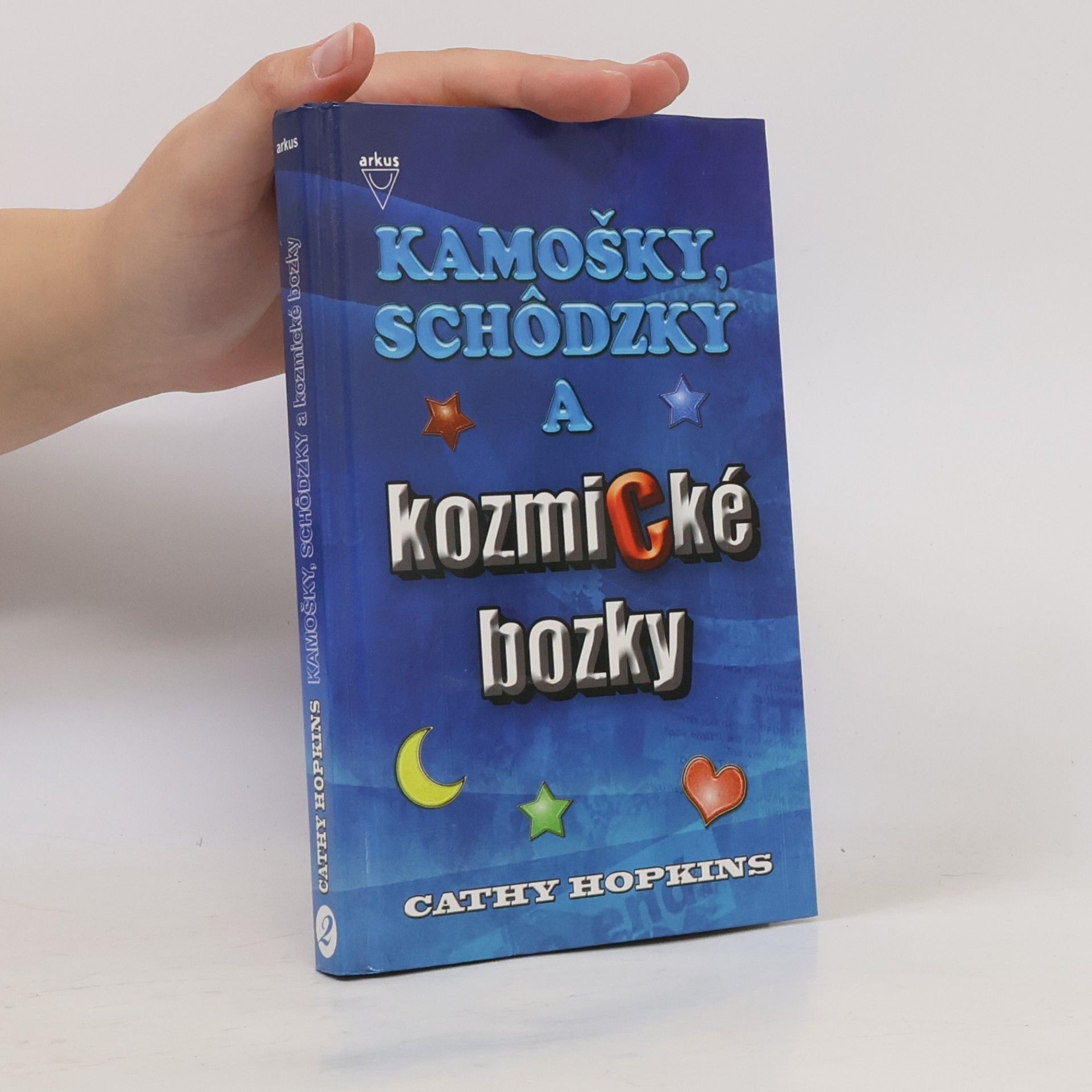 Cathy Hopkins Kamošky, schôdzky a kozmické bozky