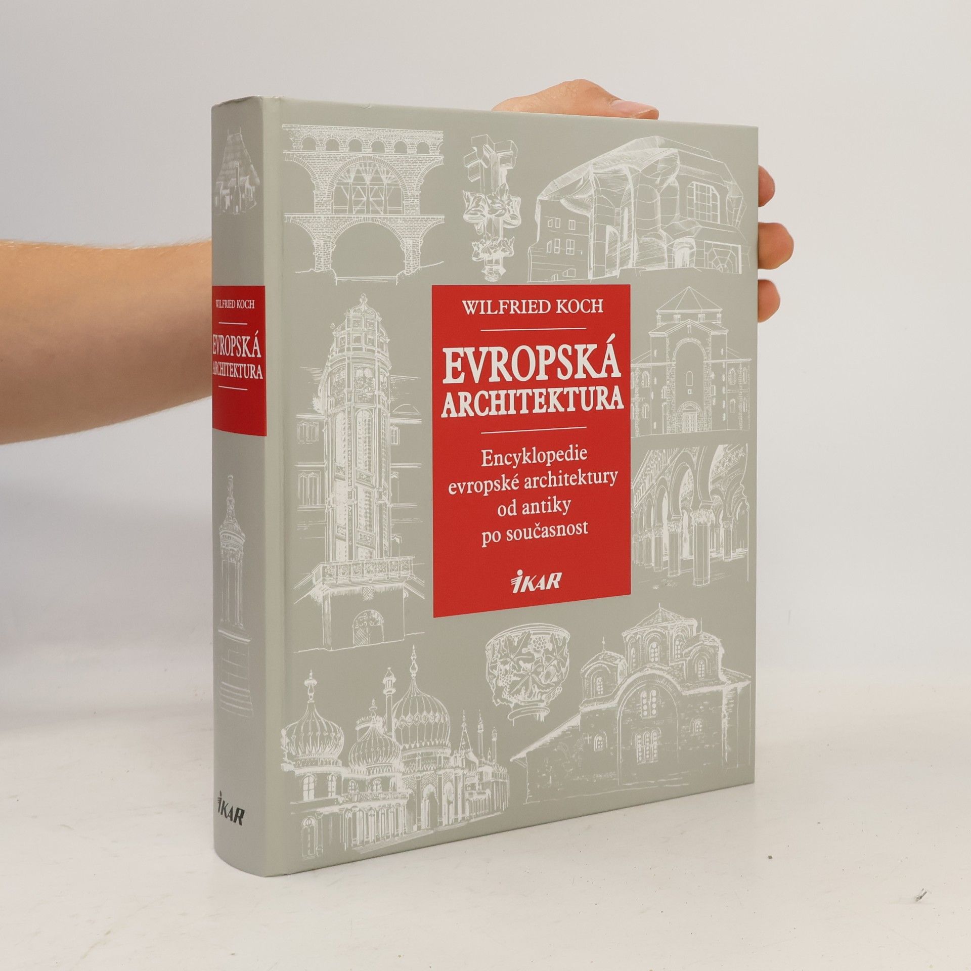 Wilfried Koch Evropská architektura. Encyklopedie evropské architektury od antiky po současnost