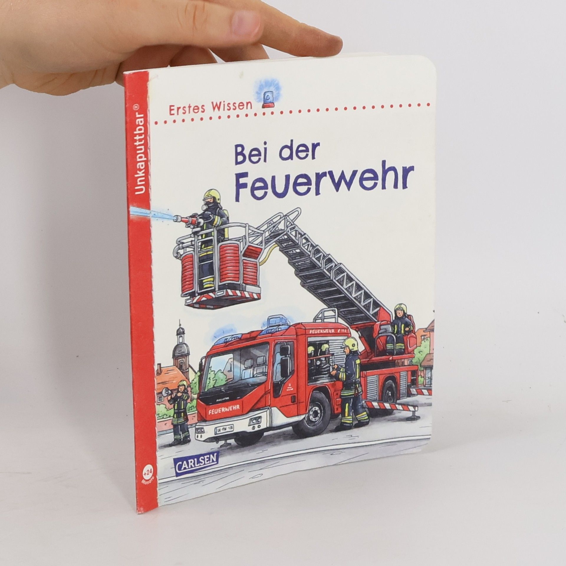 Unkaputtbar: Erstes Wissen: Bei der Feuerwehr