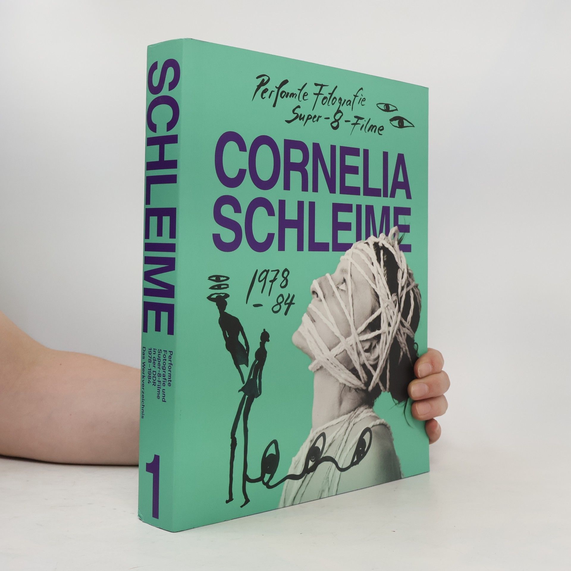 Cornelia Schleime Werkverzeichnis - 1: Performte Fotografie und Super-8-Filme in der DDR 1978-1984