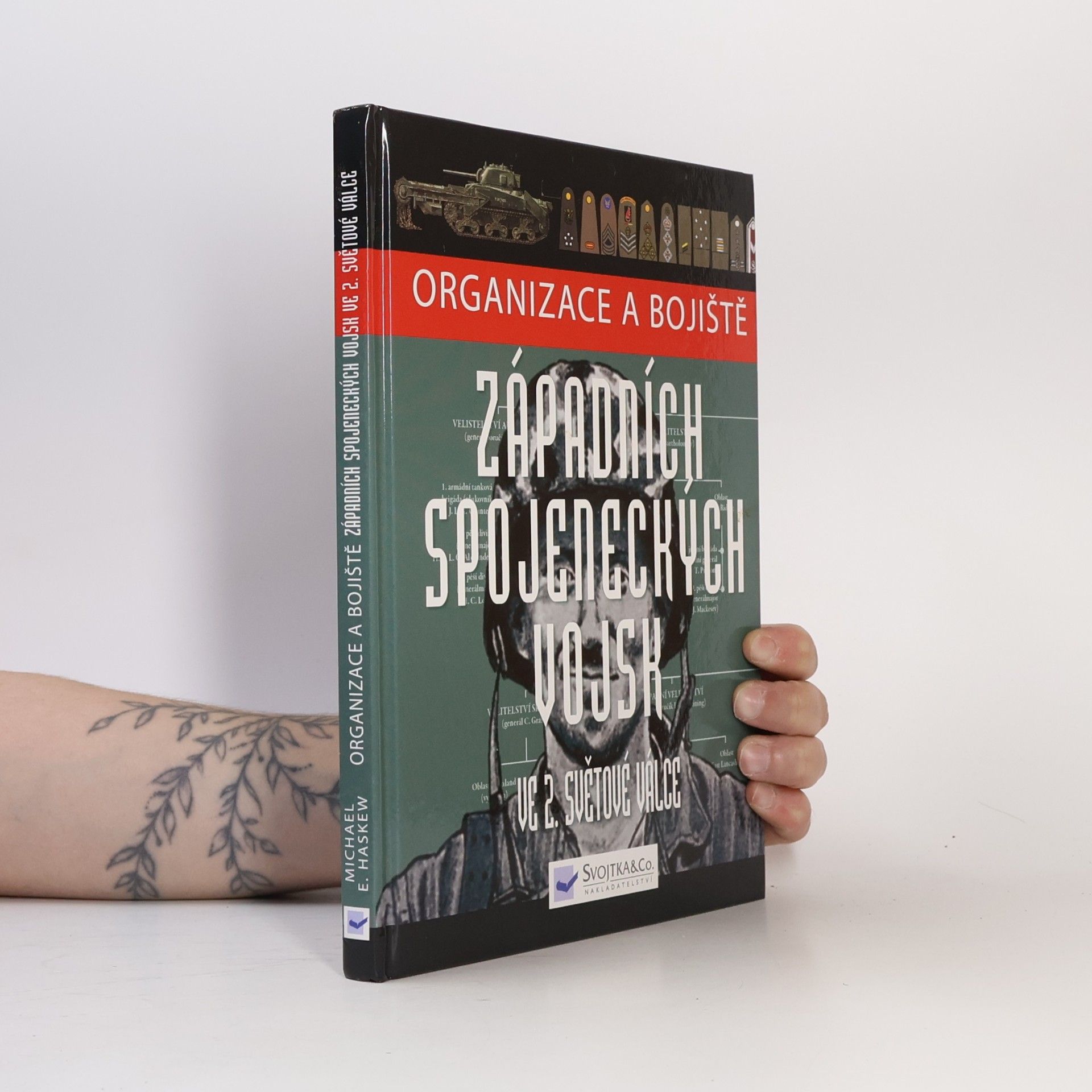Michael E. Haskew Organizace a bojiště západních spojeneckých vojsk ve 2. světové válce