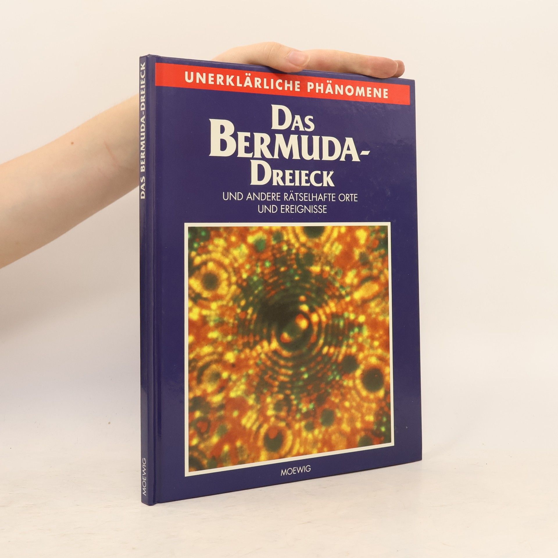 Autorenkollektiv Das Bermuda- Dreieck. Unerklärliche Phänomene. Und andere rätselhafte Orte und Ereignisse
