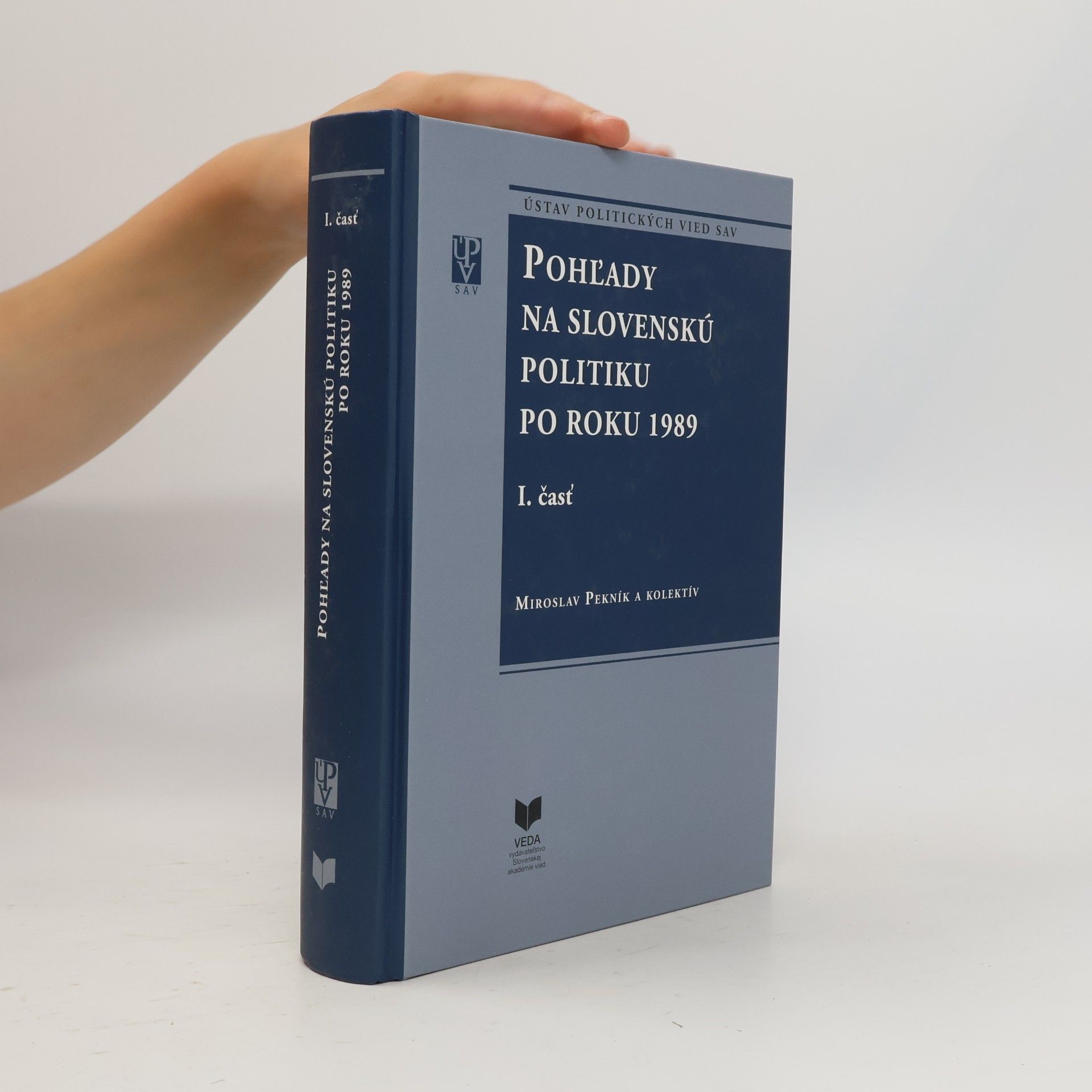 Miroslav Pekník Pohľady na slovenskú politiku po roku 1989. I. časť