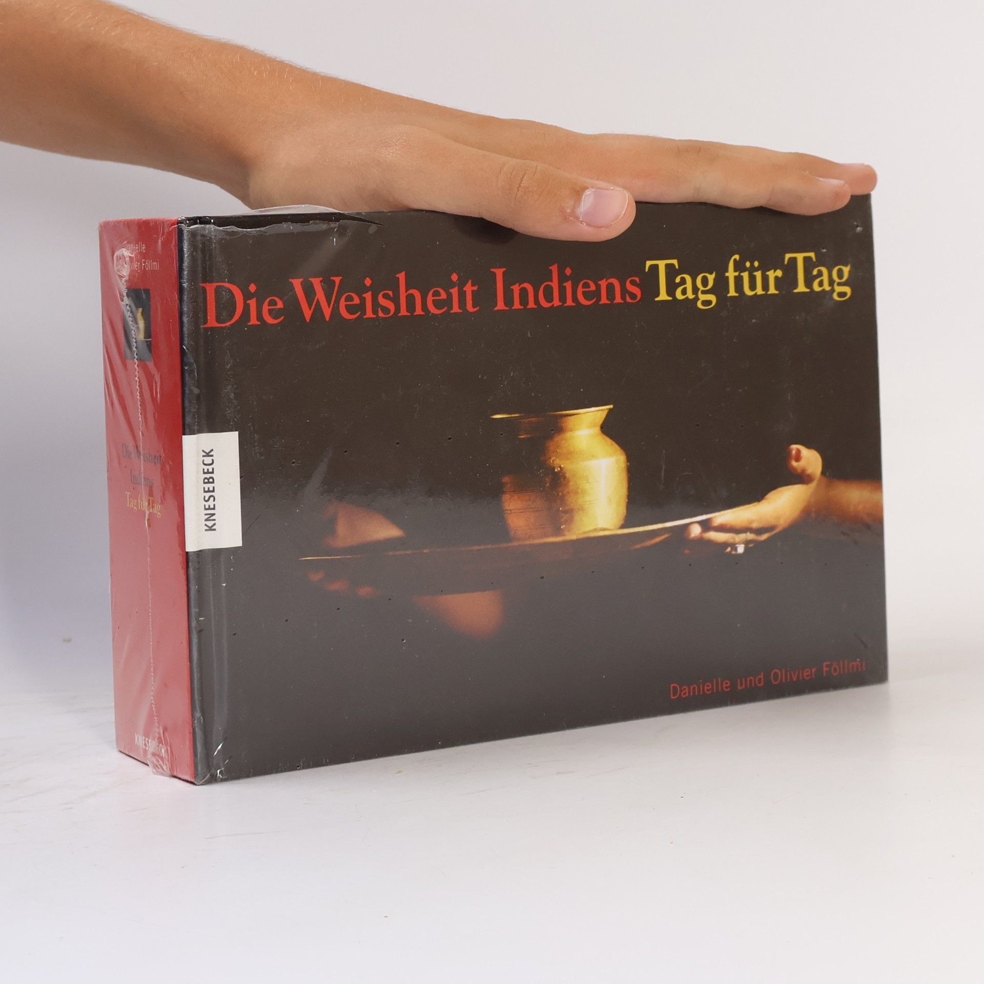 Danielle Föllmi Die Weisheit Indiens - Tag für Tag. Mit immerwährendem Kalendarium. Vorw. v. Guiliano Boccali. Einf. v. Jean Sellier. Bildlegenden v. Radhika Jha