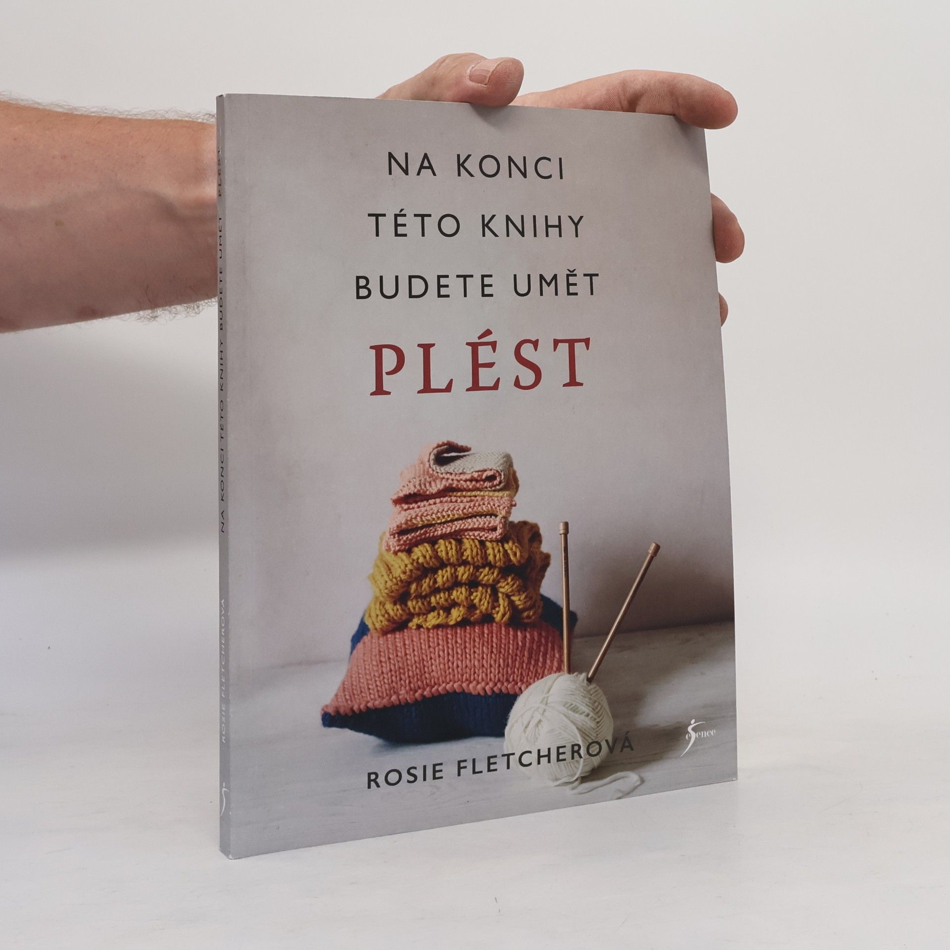 Rosie Fletcher Na konci této knihy budete umět plést