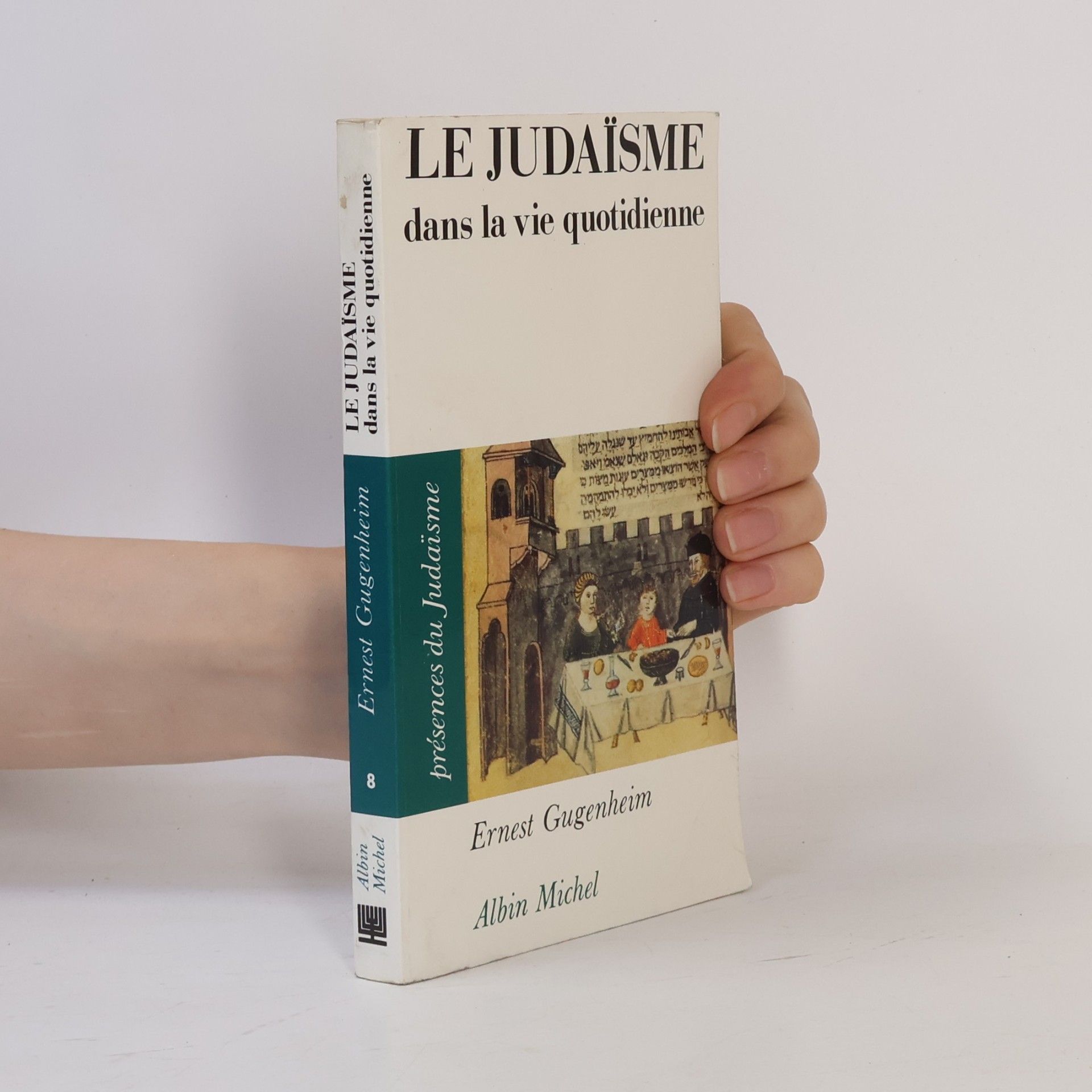 Ernest Gugenheim Le judaïsme dans la vie quotidienne