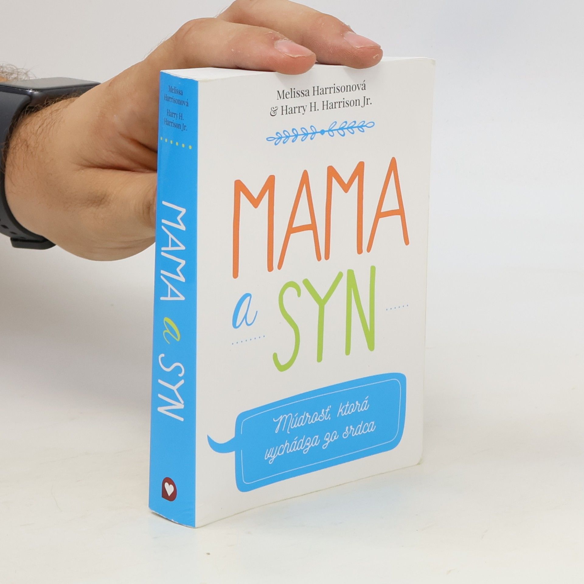 Harry H. Harrisson Mama a syn: Múdrosť, ktorá vychádza zo srdca