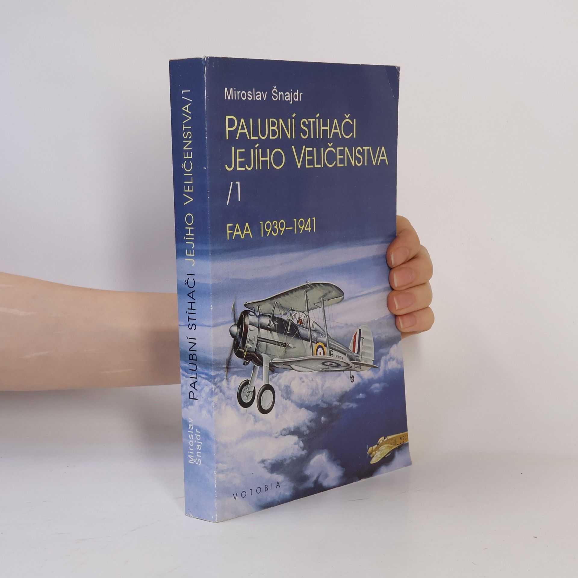 Miroslav Šnajdr Palubní stíhači Jeho Veličenstva 1