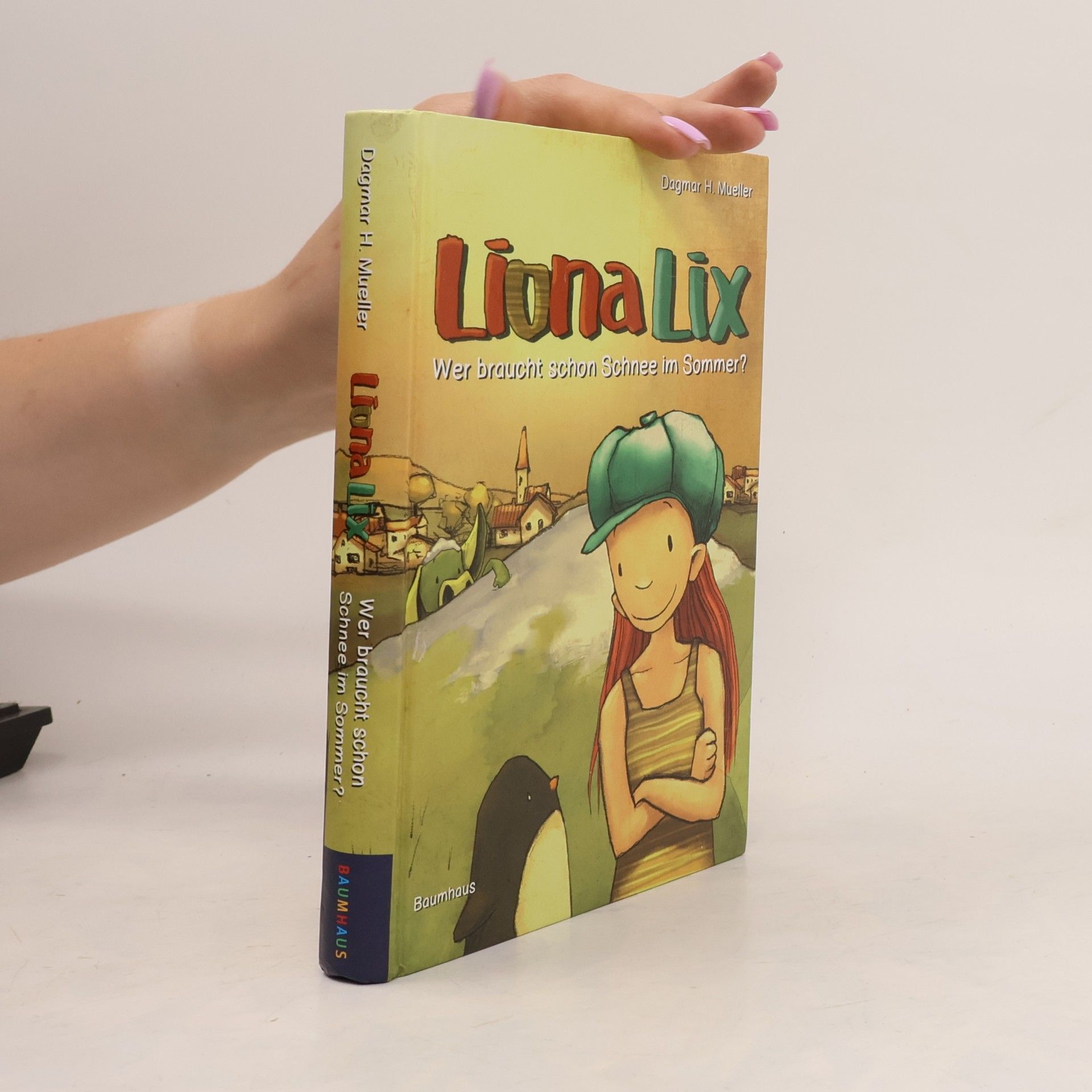 Dagmar H. Mueller Liona Lix - wer braucht schon Schnee im Sommer?