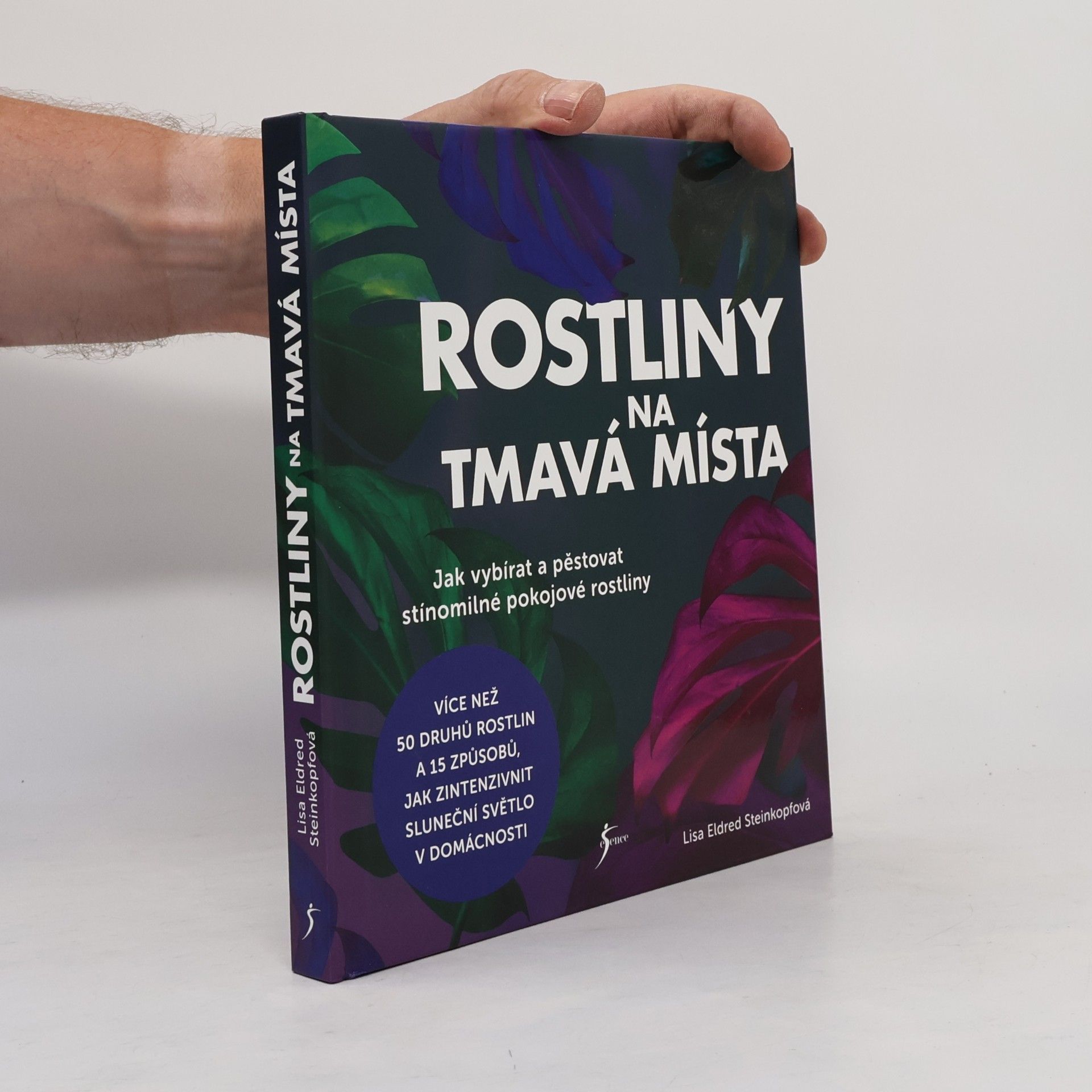 Rostliny na tmavá místa : jak vybírat a pěstovat stínomilné pokojové rostliny