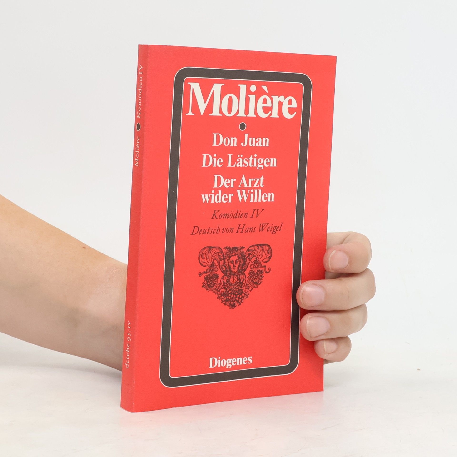 Molière Don Juan oder Der steinerne Gast. Die Lästigen. Der Arzt wider Willen. 3 Komödien. Neu übertr. v. Hans Weigel