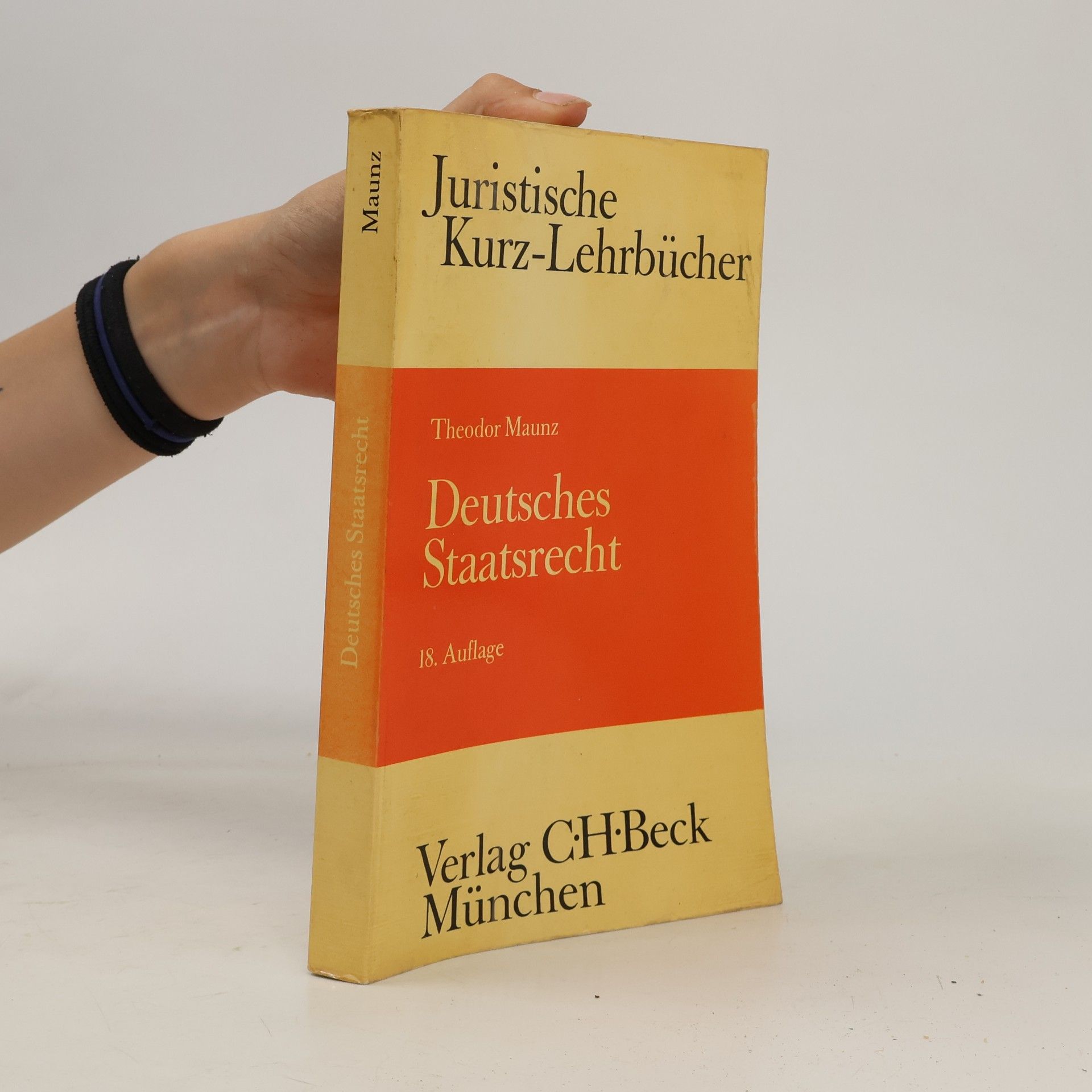 Theodor Maunz Juristische Kurz-Lehrbücher: Deutsches Staatsrecht